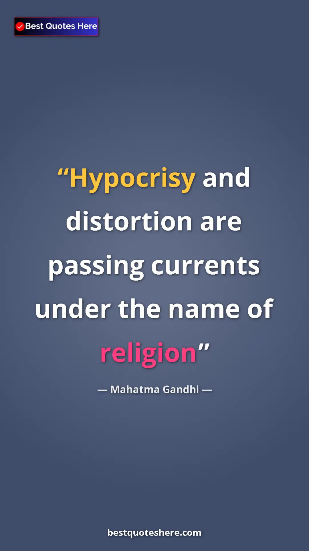 Pinterest quote poster by Mahatma Gandhi: "Hypocrisy and distortion are passing currents under the..."