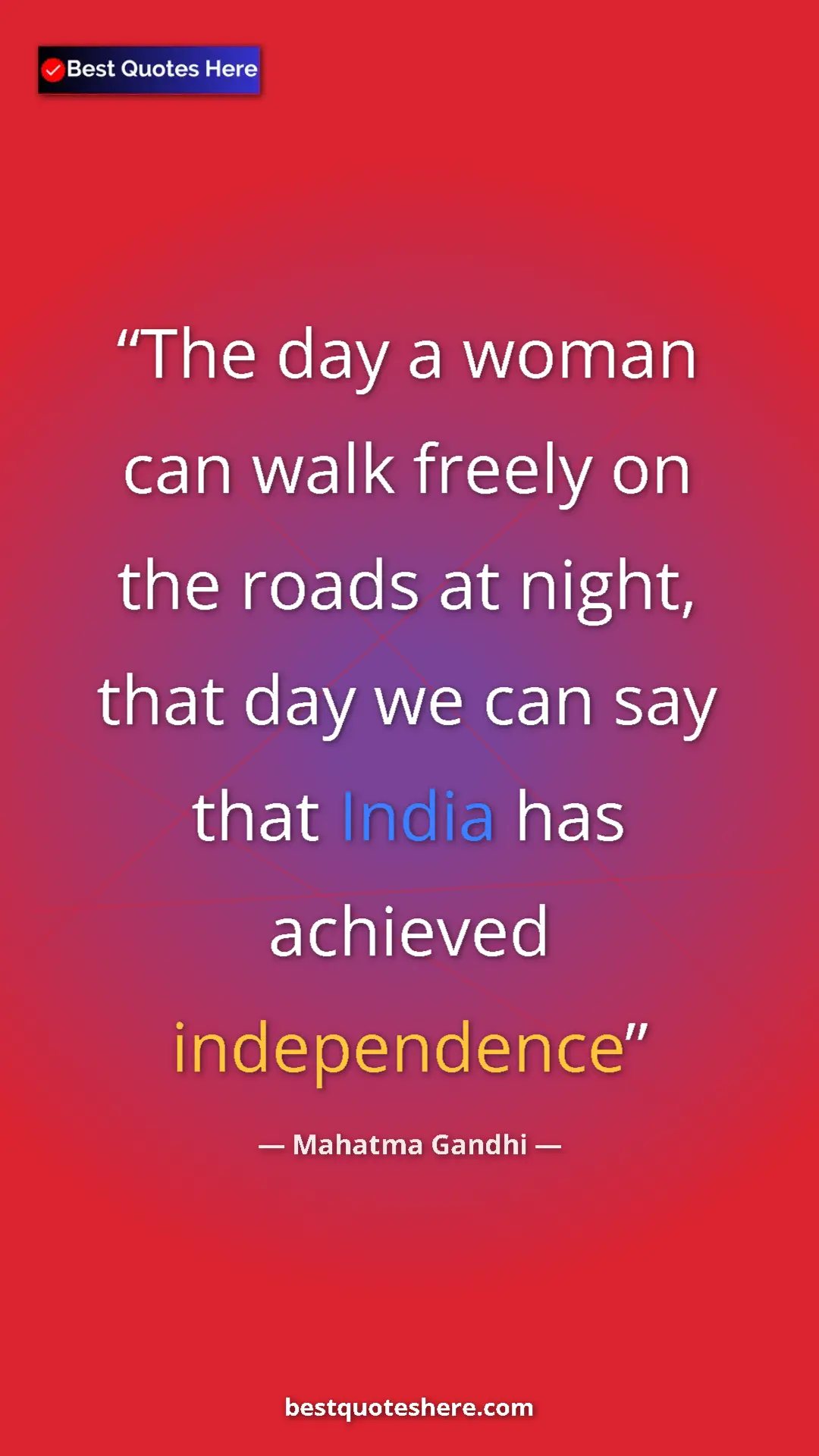 Mahatma Gandhi Quote Card: "The day a woman can walk freely on the roads at night, that " Pinterest quote poster by Mahatma Gandhi: "The day a woman can walk freely on the roads at night, that "