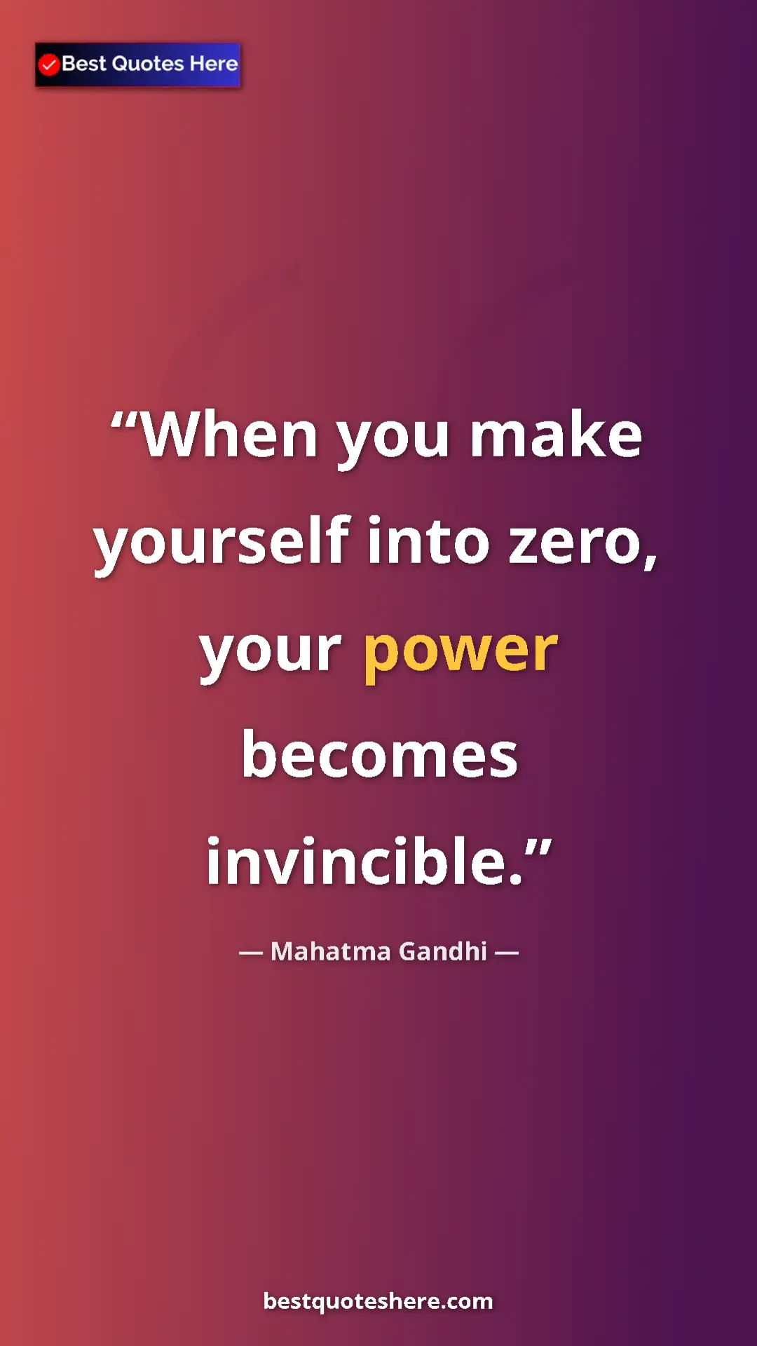 Pinterest quote poster by Mahatma Gandhi: "When you make yourself into zero, your power becomes..."