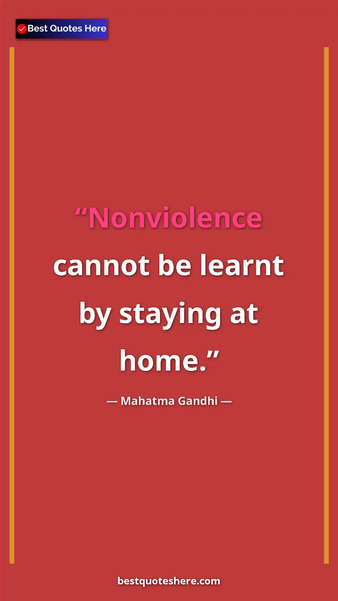 Pinterest quote poster by Mahatma Gandhi: "Nonviolence cannot be learnt by staying at home."