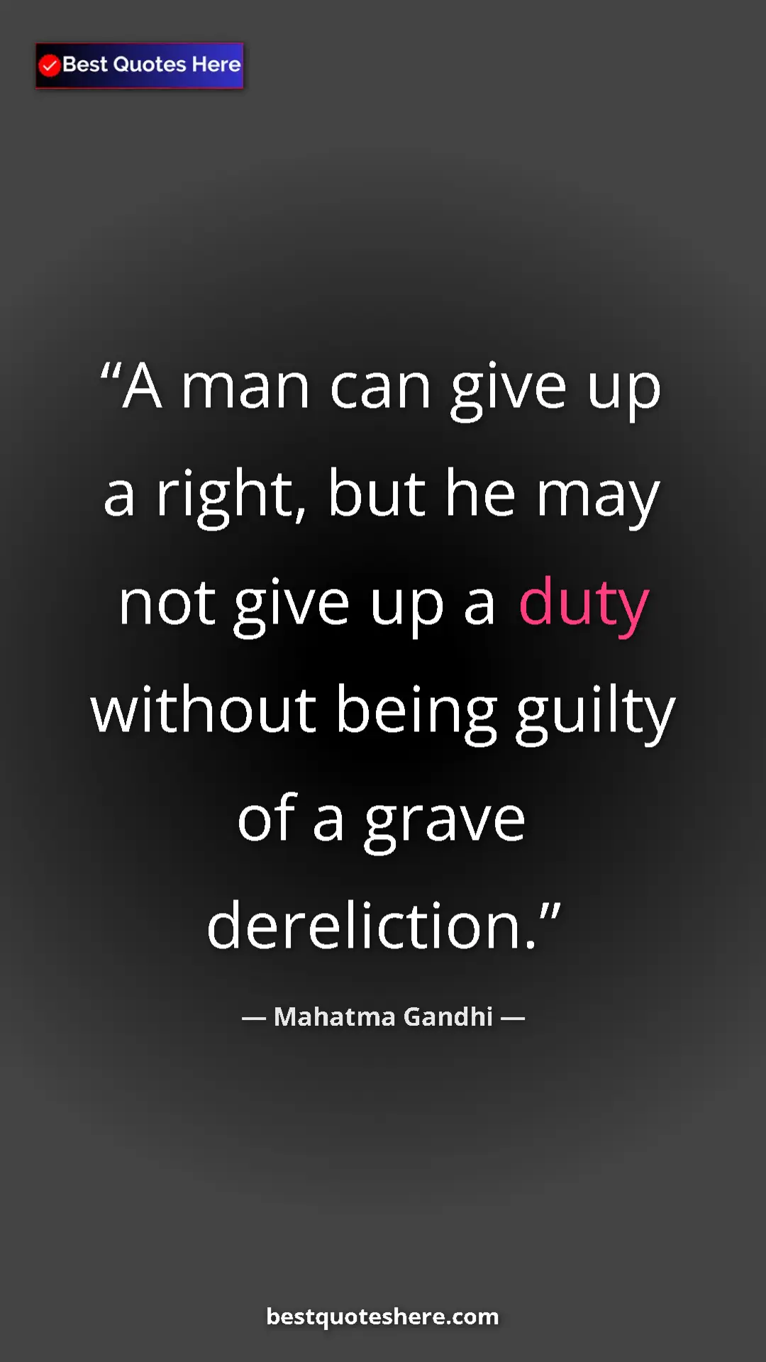 Pinterest quote poster by Mahatma Gandhi: "A man can give up a right, but he may not give up a duty..."
