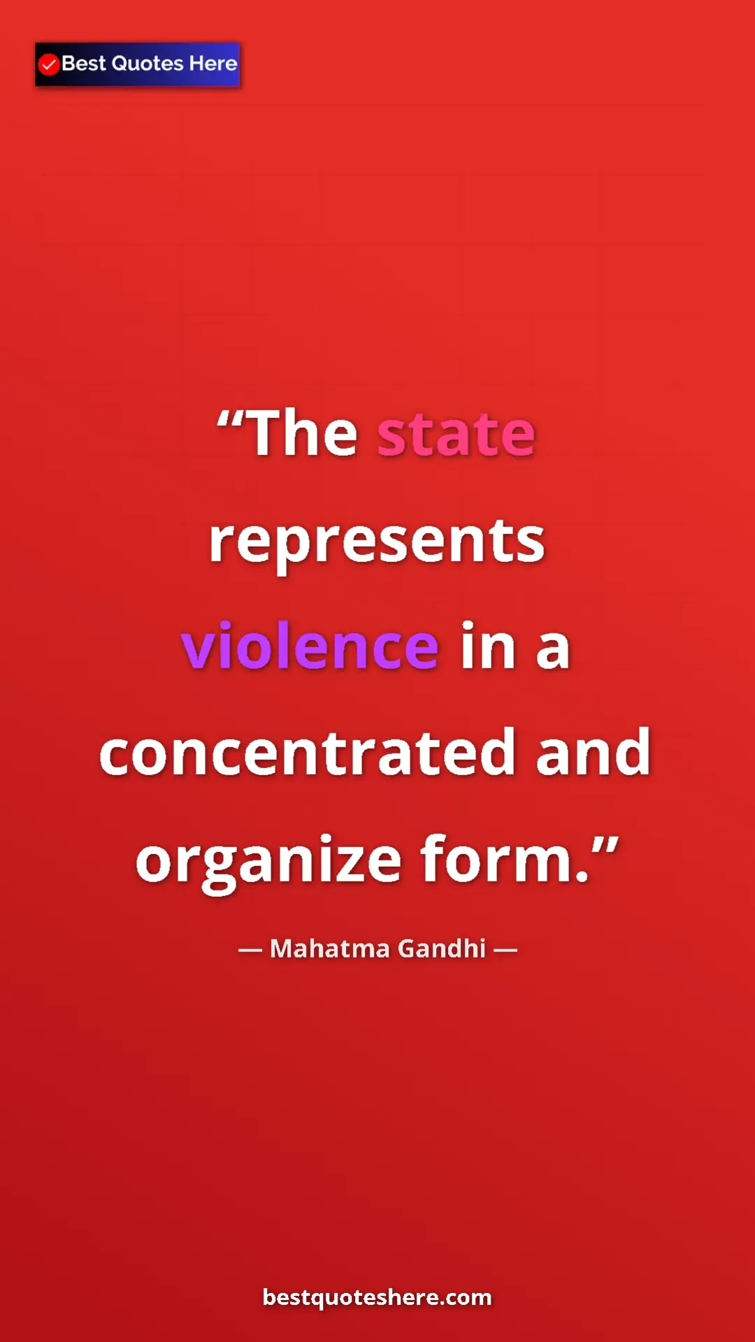 Pinterest quote poster by Mahatma Gandhi: "The state represents violence in a concentrated and organize"