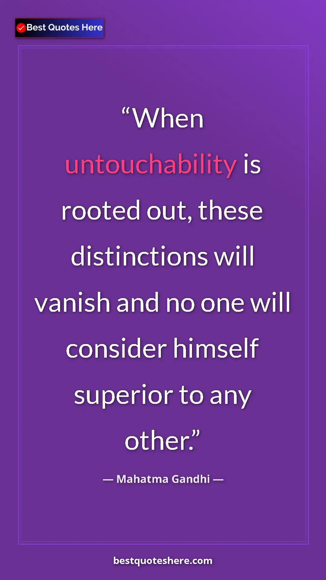 Mahatma Gandhi Quote Card: "When untouchability is rooted out, these distinctions will..." Pinterest quote poster by Mahatma Gandhi: "When untouchability is rooted out, these distinctions will..."