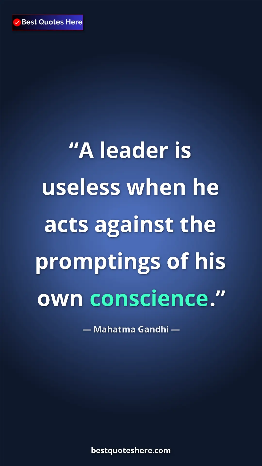 Pinterest quote poster by Mahatma Gandhi: "A leader is useless when he acts against the promptings of..."