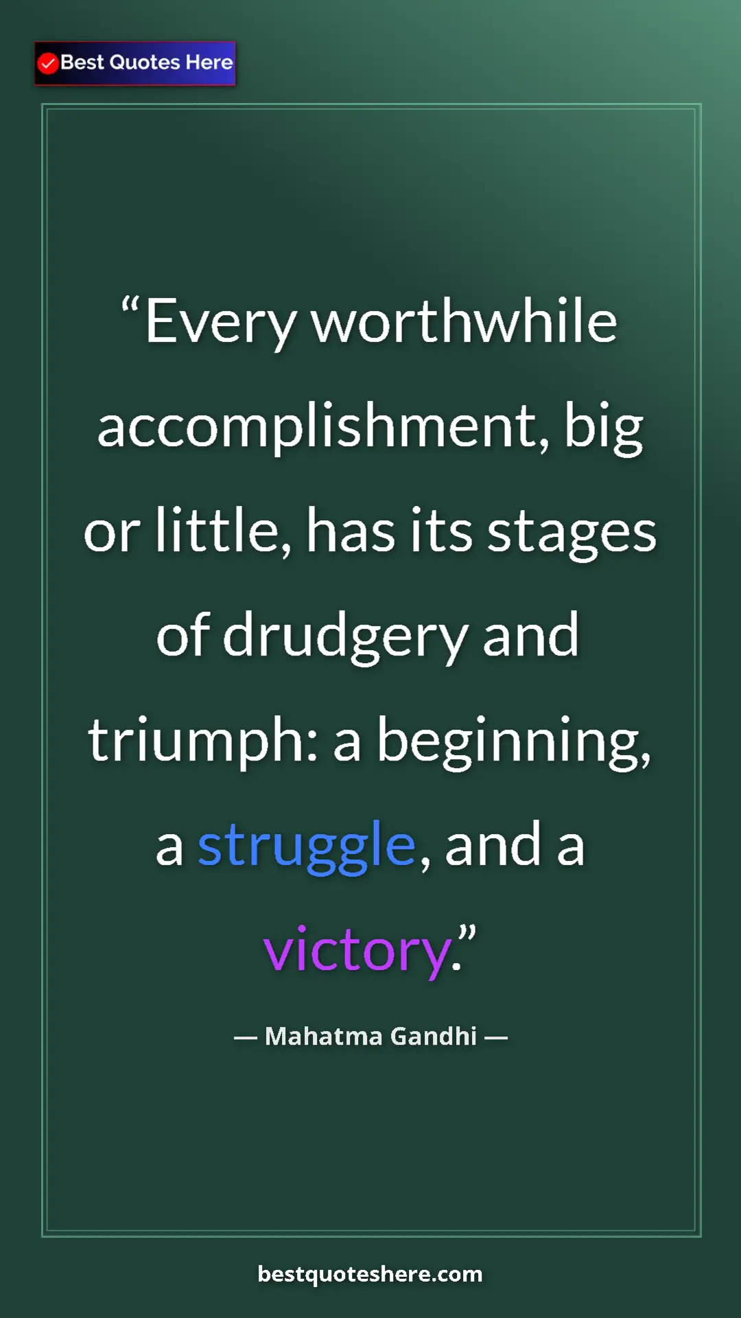 Pinterest quote poster by Mahatma Gandhi: "Every worthwhile accomplishment, big or little, has its..."