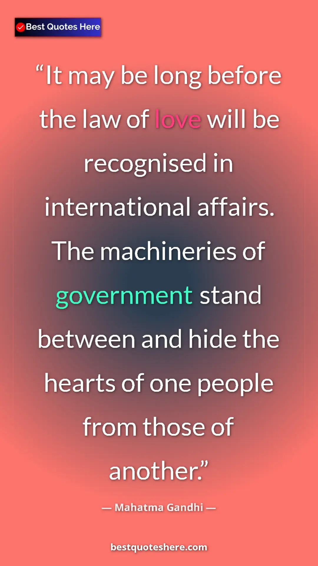 Mahatma Gandhi Quote Card: "It may be long before the law of love will be recognised in..." Pinterest quote poster by Mahatma Gandhi: "It may be long before the law of love will be recognised in..."