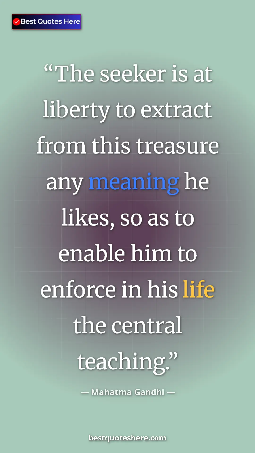 Pinterest quote poster by Mahatma Gandhi: "The seeker is at liberty to extract from this treasure any..."