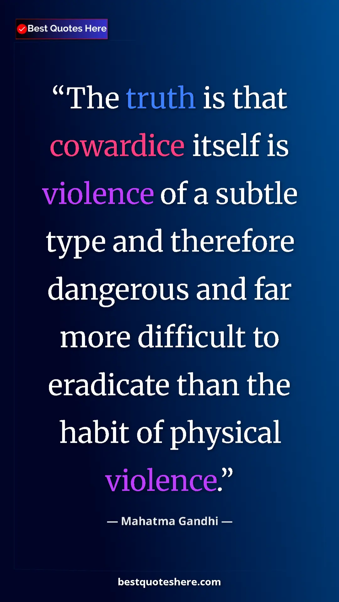 Pinterest quote poster by Mahatma Gandhi: "The truth is that cowardice itself is violence of a subtle..."
