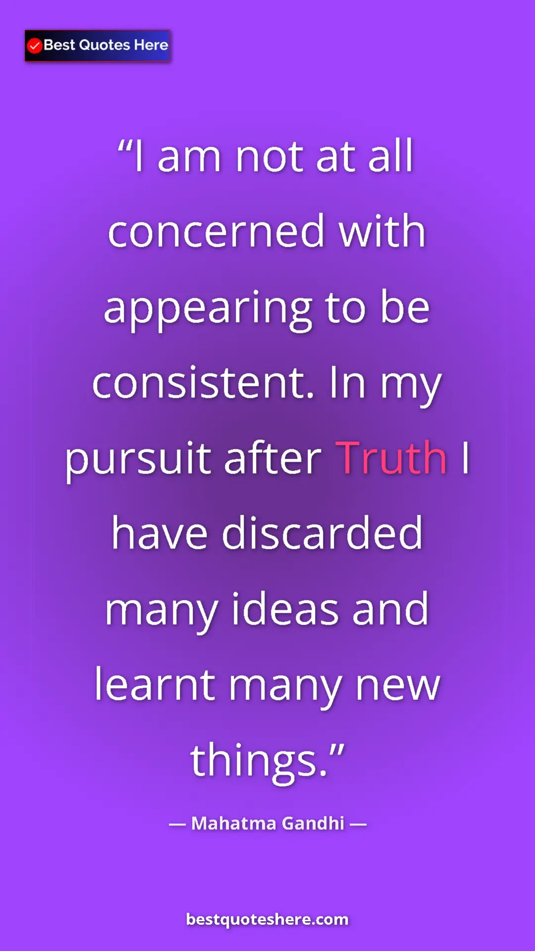 Pinterest quote poster by Mahatma Gandhi: "I am not at all concerned with appearing to be consistent...."