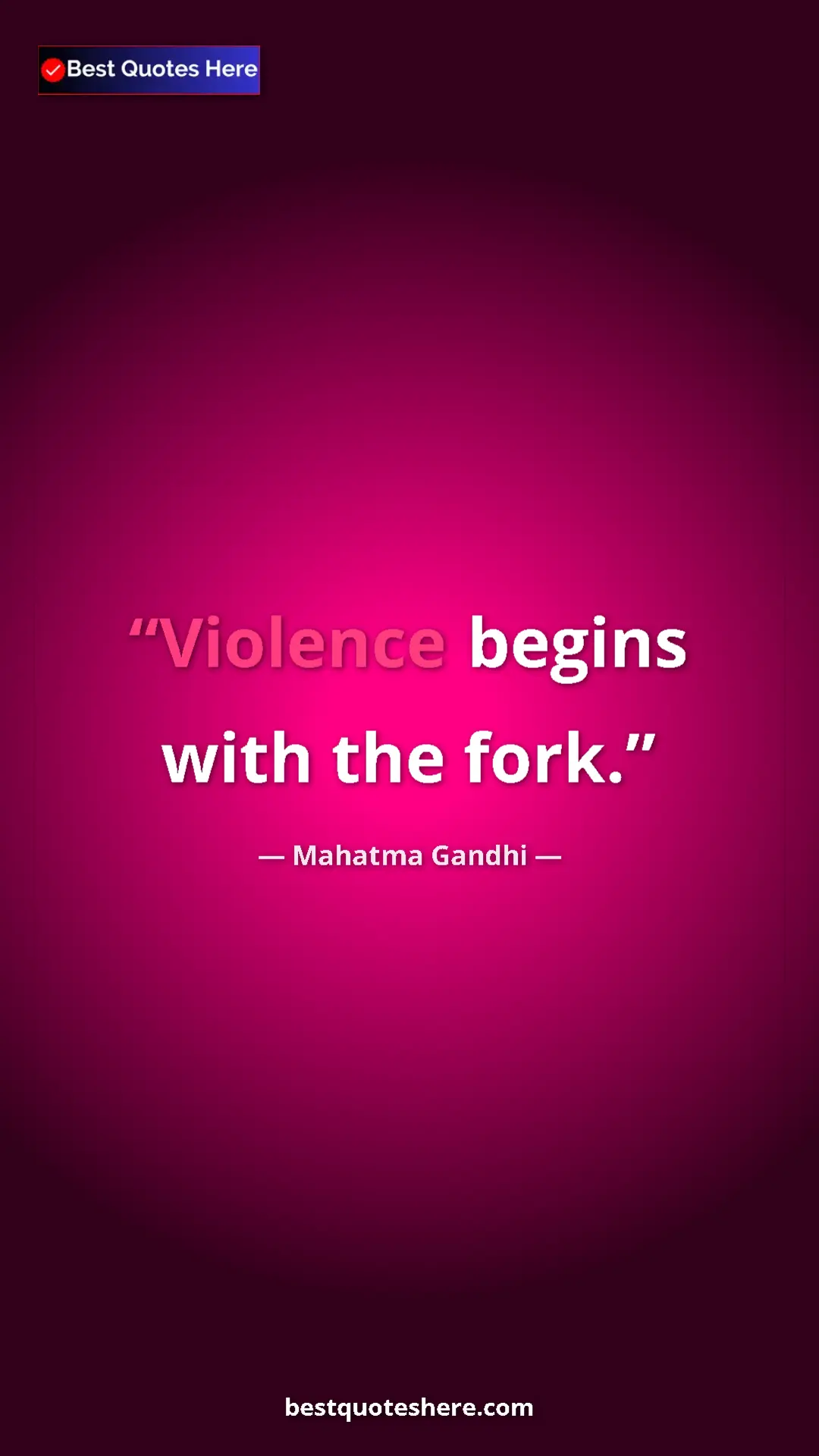 Mahatma Gandhi Quote Card: "Violence begins with the fork." Pinterest quote poster by Mahatma Gandhi: "Violence begins with the fork."