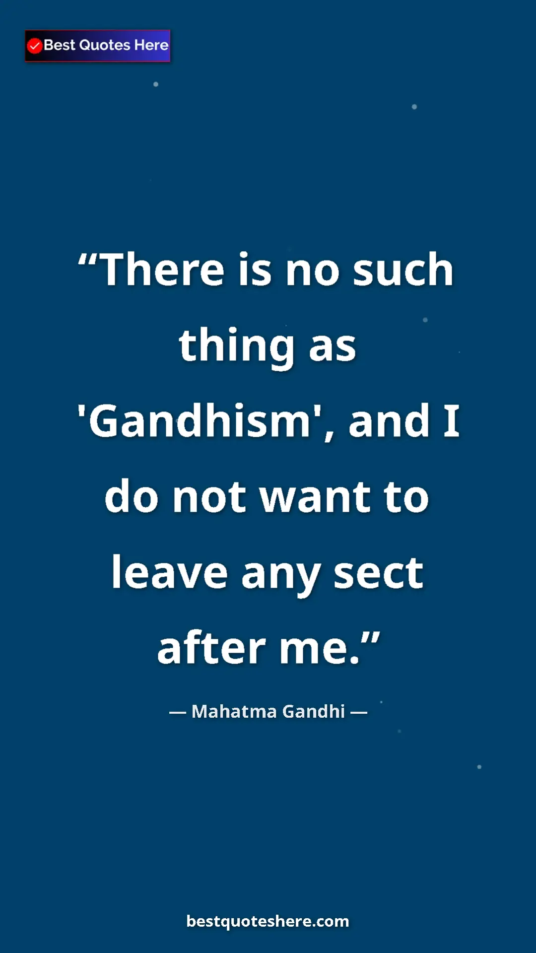 Pinterest quote poster by Mahatma Gandhi: "There is no such thing as 'Gandhism', and I do not want to..."