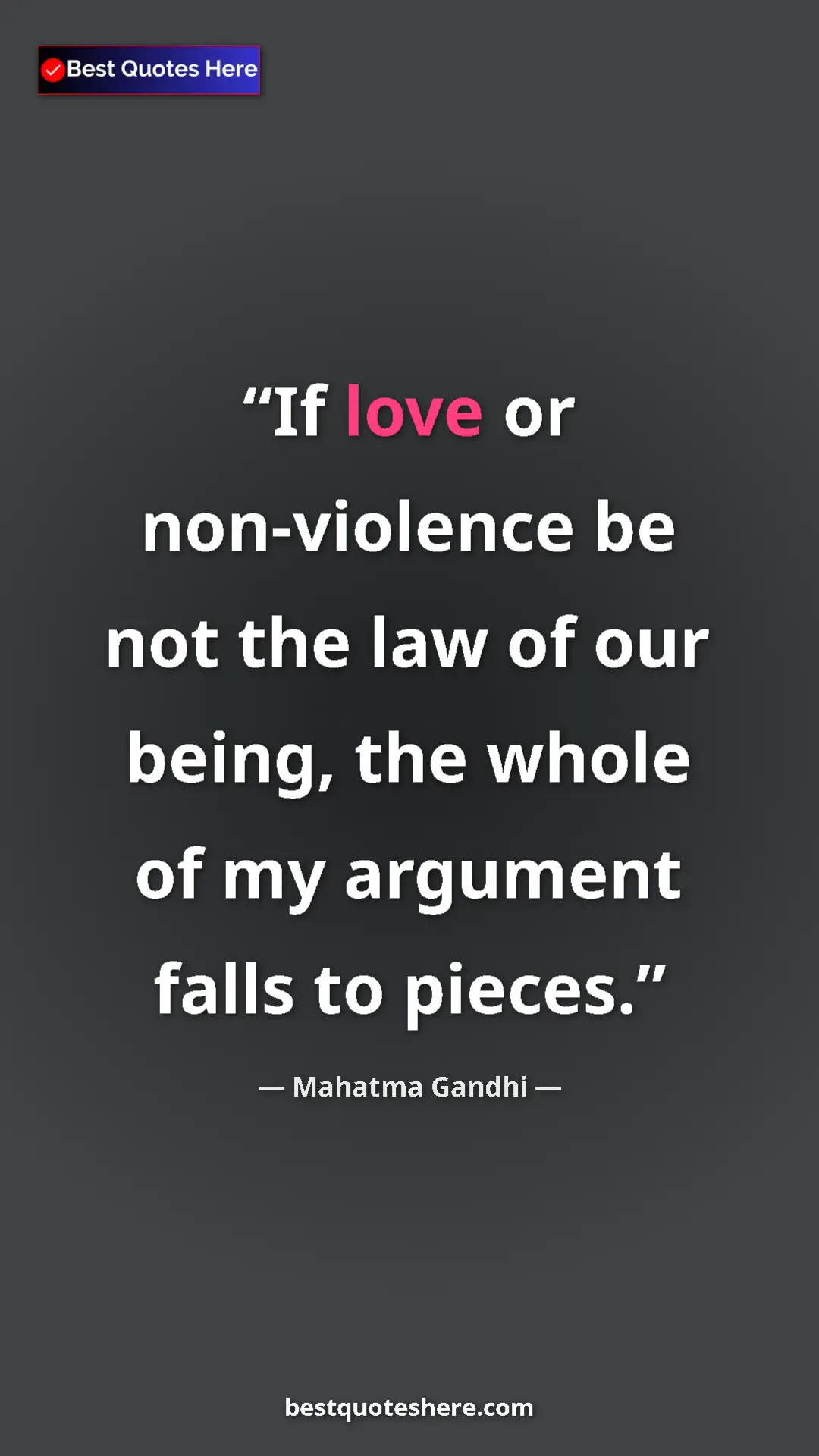 Pinterest quote poster by Mahatma Gandhi: "If love or non-violence be not the law of our being, the..."