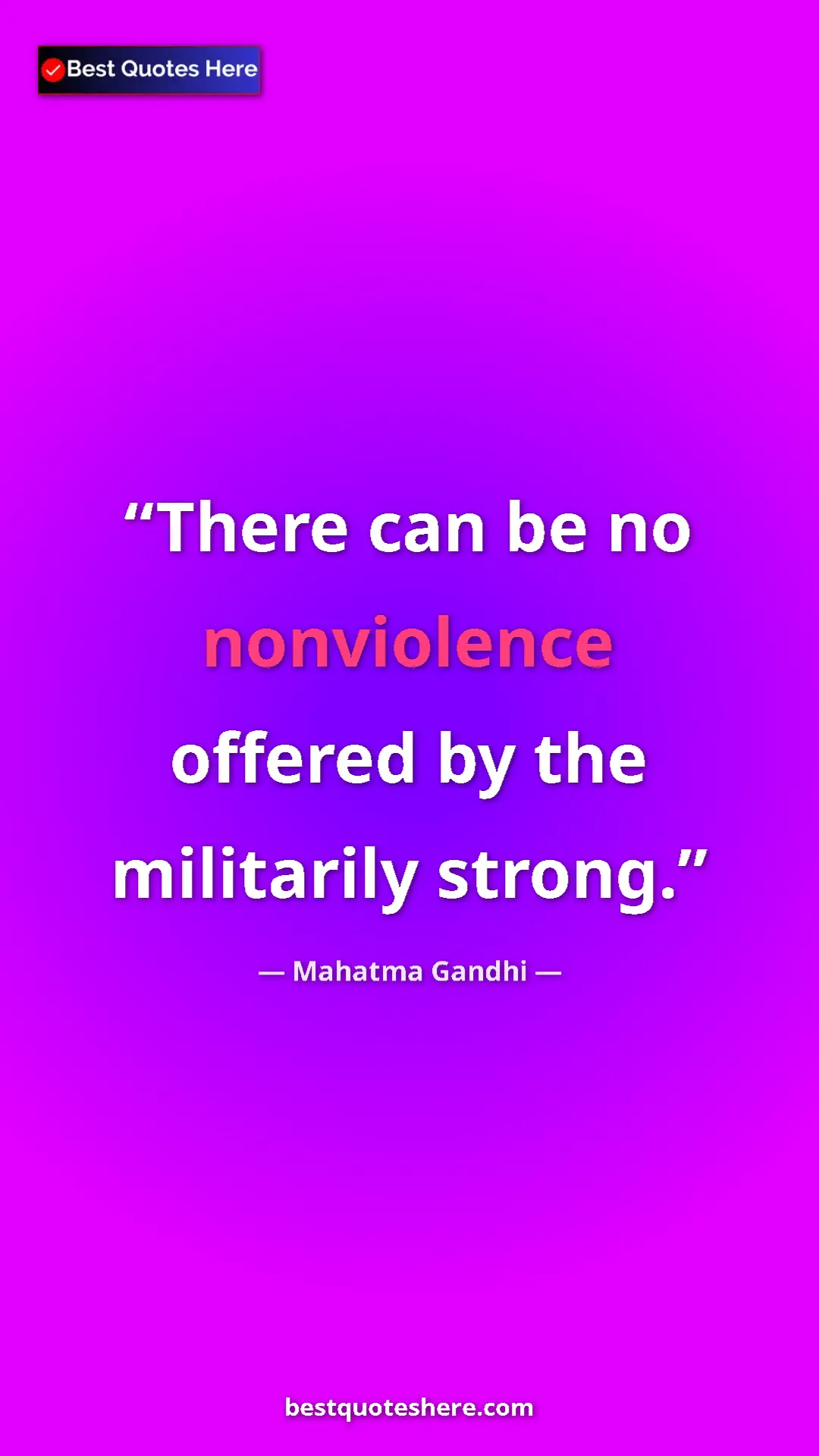 Pinterest quote poster by Mahatma Gandhi: "There can be no nonviolence offered by the militarily..."