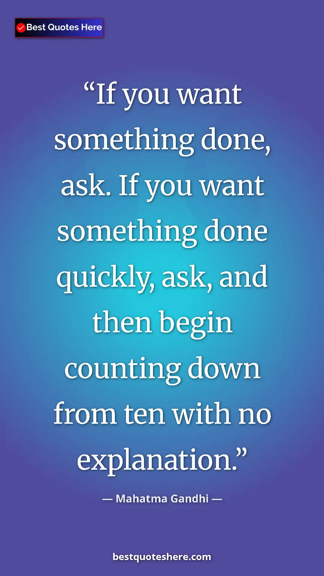 Pinterest quote poster by Mahatma Gandhi: "If you want something done, ask. If you want something done..."
