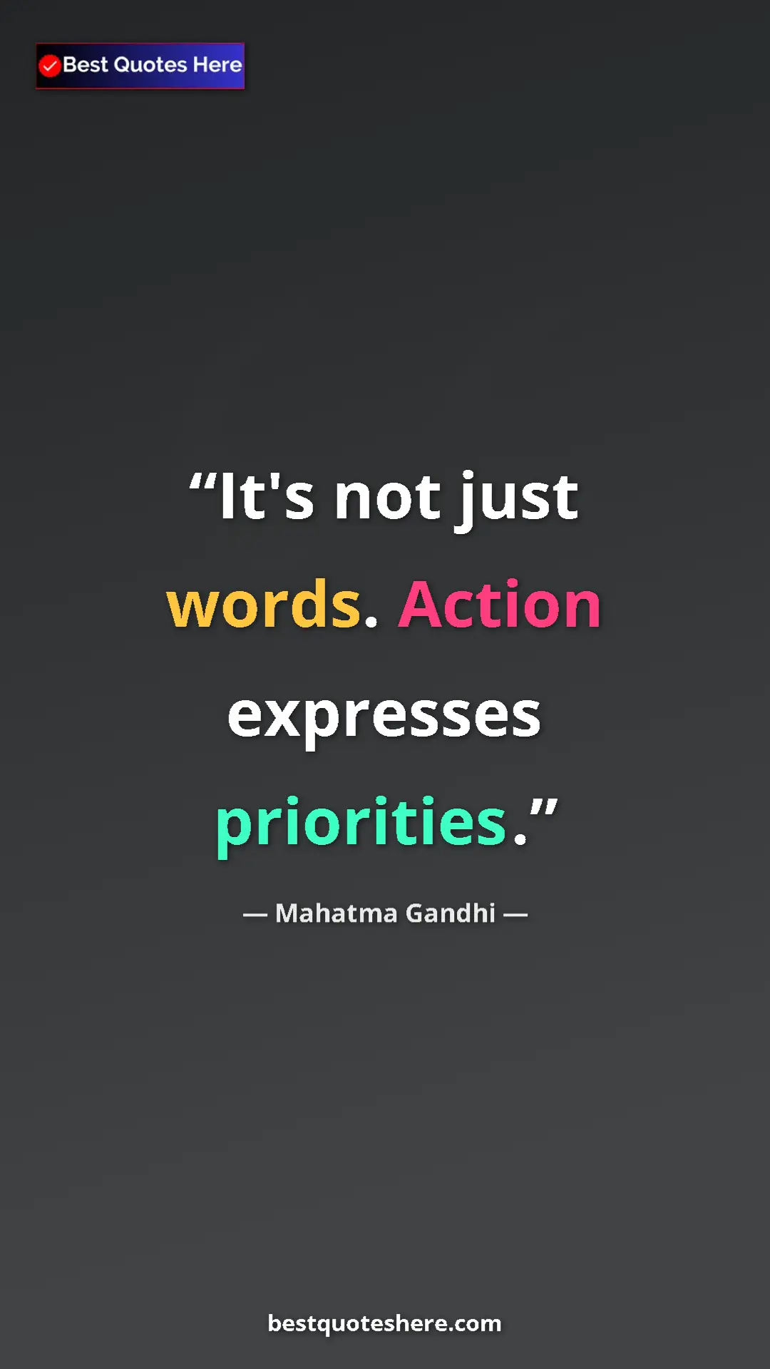 Pinterest quote poster by Mahatma Gandhi: "It's not just words. Action expresses priorities."