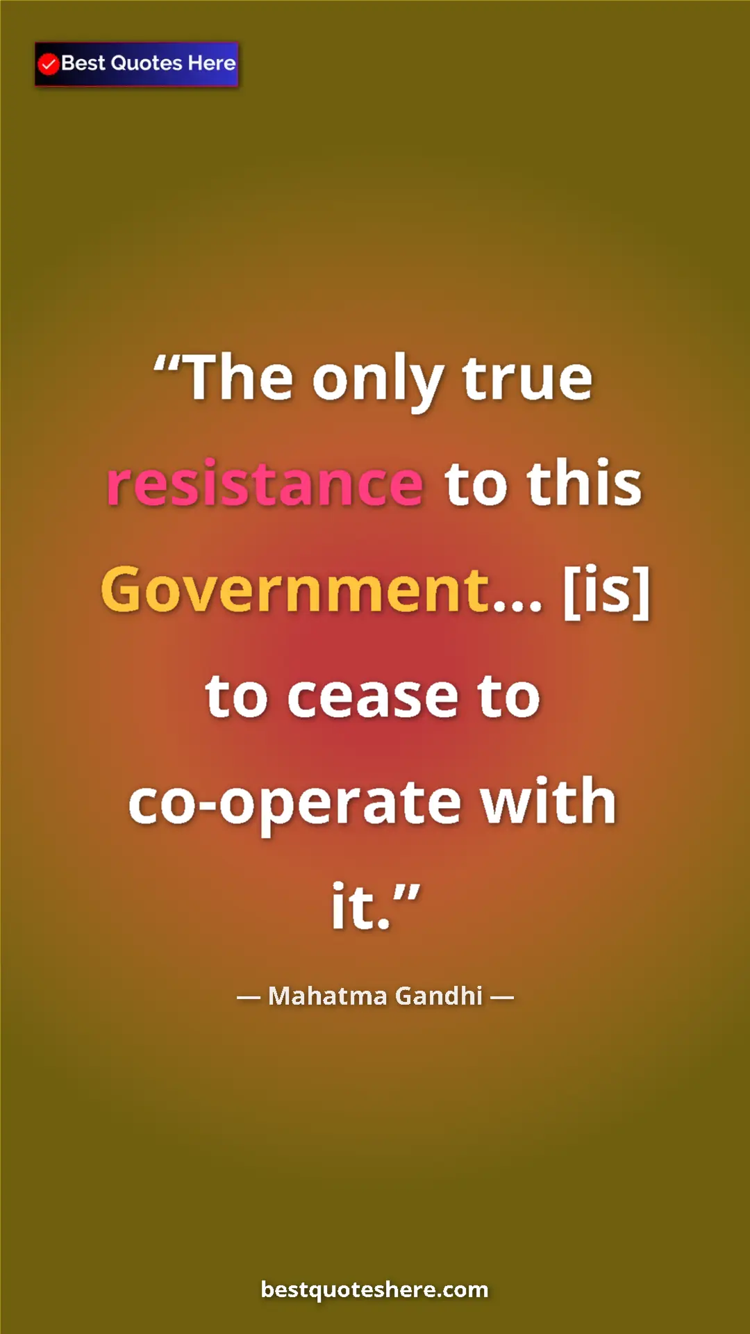 Pinterest quote poster by Mahatma Gandhi: "The only true resistance to this Government... [is] to..."