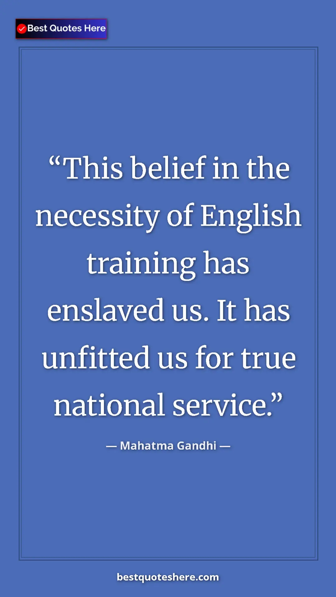 Mahatma Gandhi Quote Card: "This belief in the necessity of English training has..." Pinterest quote poster by Mahatma Gandhi: "This belief in the necessity of English training has..."