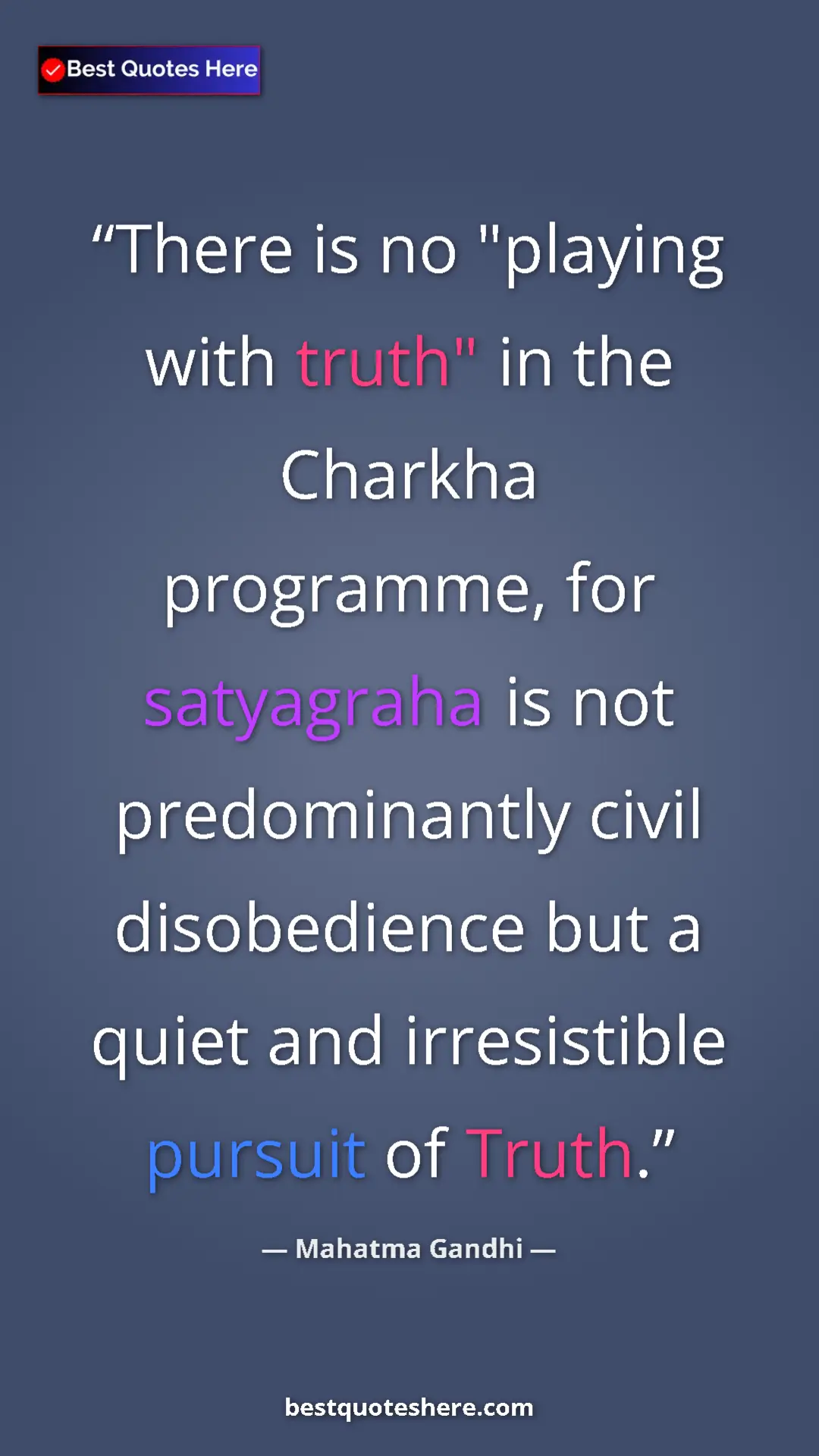 Pinterest quote poster by Mahatma Gandhi: "There is no "playing with truth" in the Charkha programme,..."