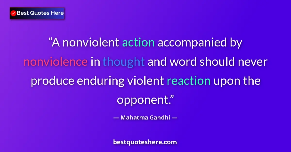 Mahatma Gandhi quote: "A nonviolent action accompanied by nonviolence in thought..."
