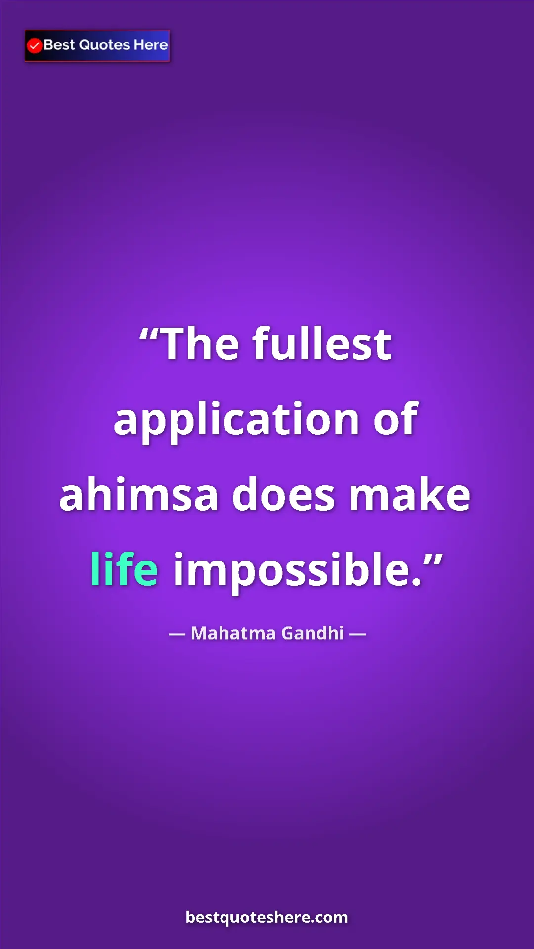 Pinterest quote poster by Mahatma Gandhi: "The fullest application of ahimsa does make life impossible."