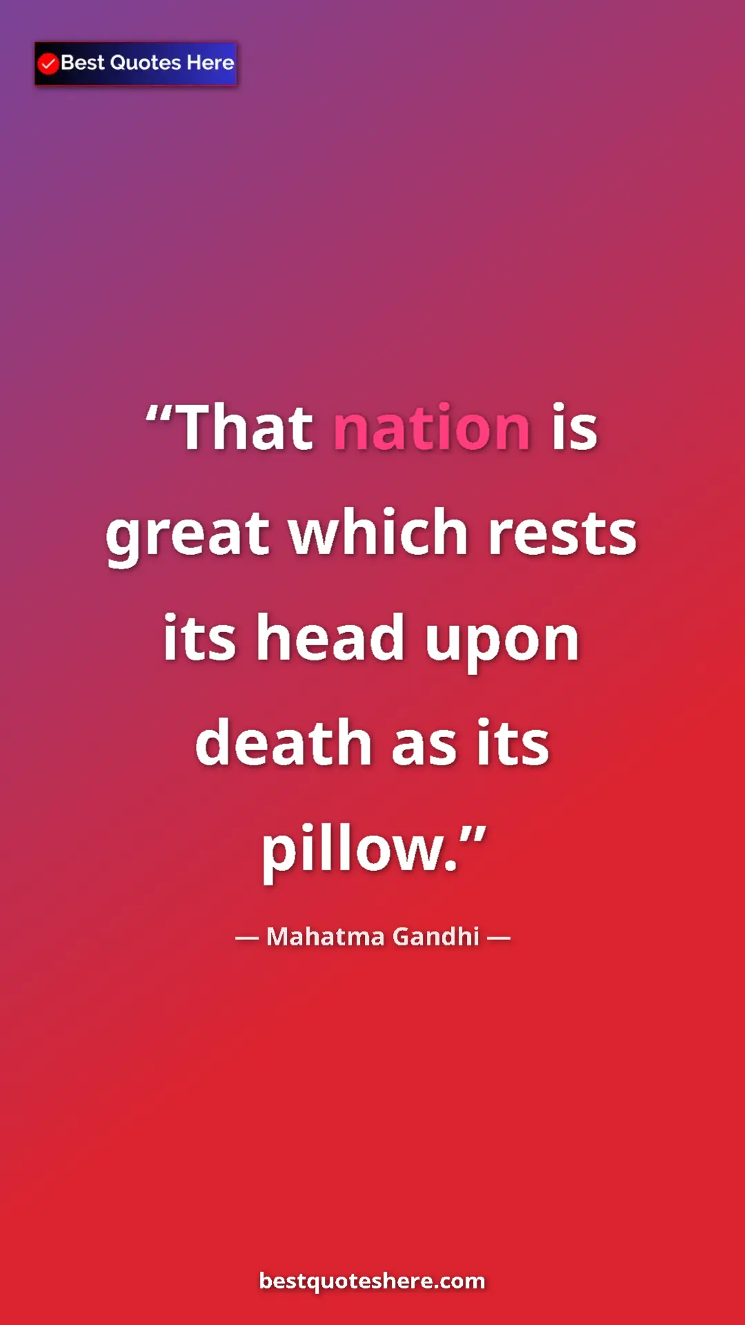 Pinterest quote poster by Mahatma Gandhi: "That nation is great which rests its head upon death as its..."