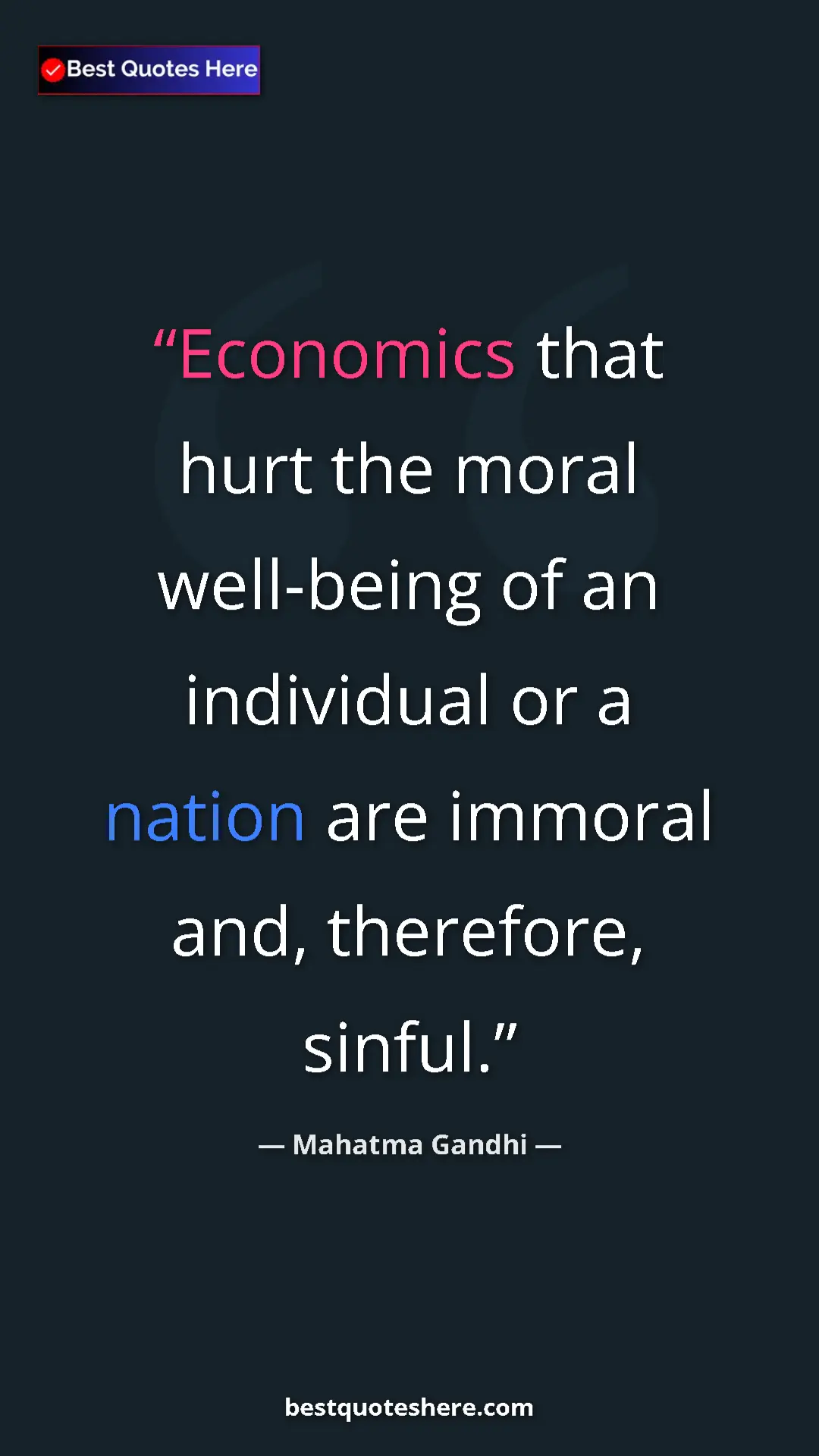 Mahatma Gandhi Quote Card: "Economics that hurt the moral well-being of an individual..." Pinterest quote poster by Mahatma Gandhi: "Economics that hurt the moral well-being of an individual..."