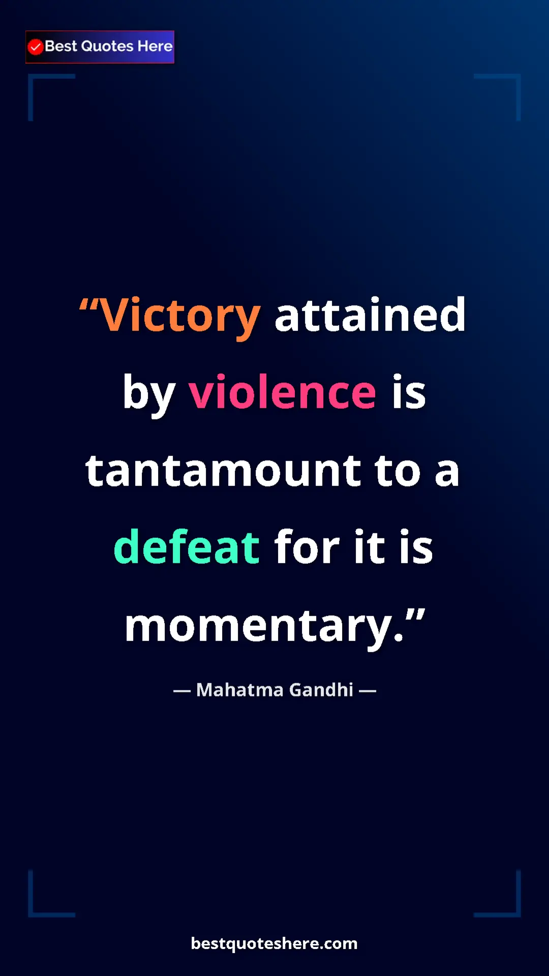 Pinterest quote poster by Mahatma Gandhi: "Victory attained by violence is tantamount to a defeat for..."