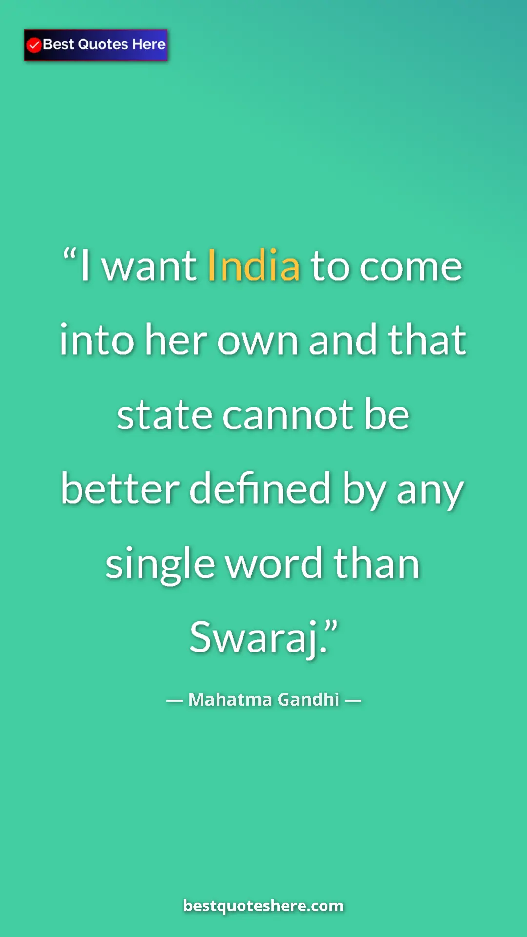 Pinterest quote poster by Mahatma Gandhi: "I want India to come into her own and that state cannot be..."