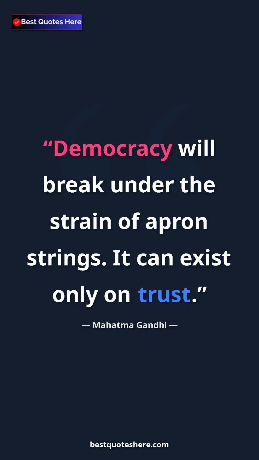 Mahatma Gandhi Quote Card: "Democracy will break under the strain of apron strings. It..." Pinterest quote poster by Mahatma Gandhi: "Democracy will break under the strain of apron strings. It..."