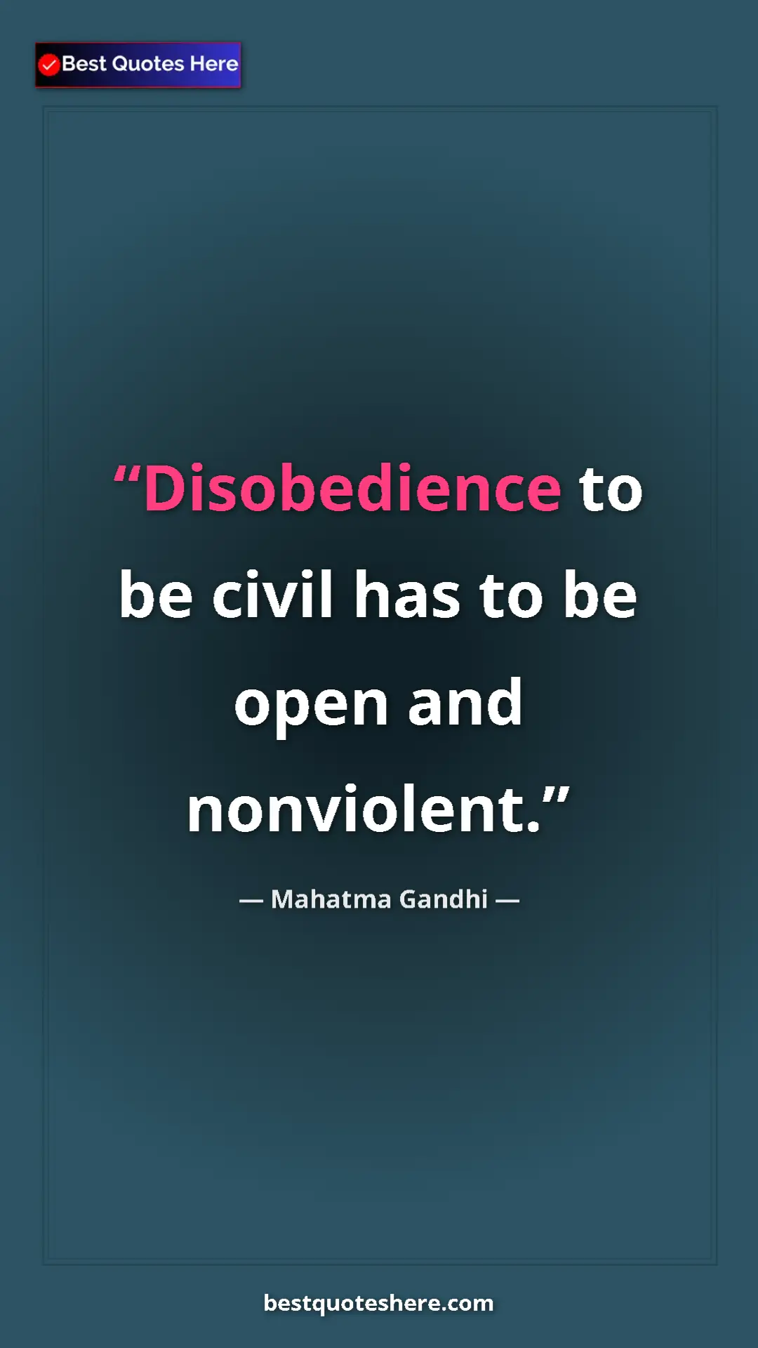 Pinterest quote poster by Mahatma Gandhi: "Disobedience to be civil has to be open and nonviolent."