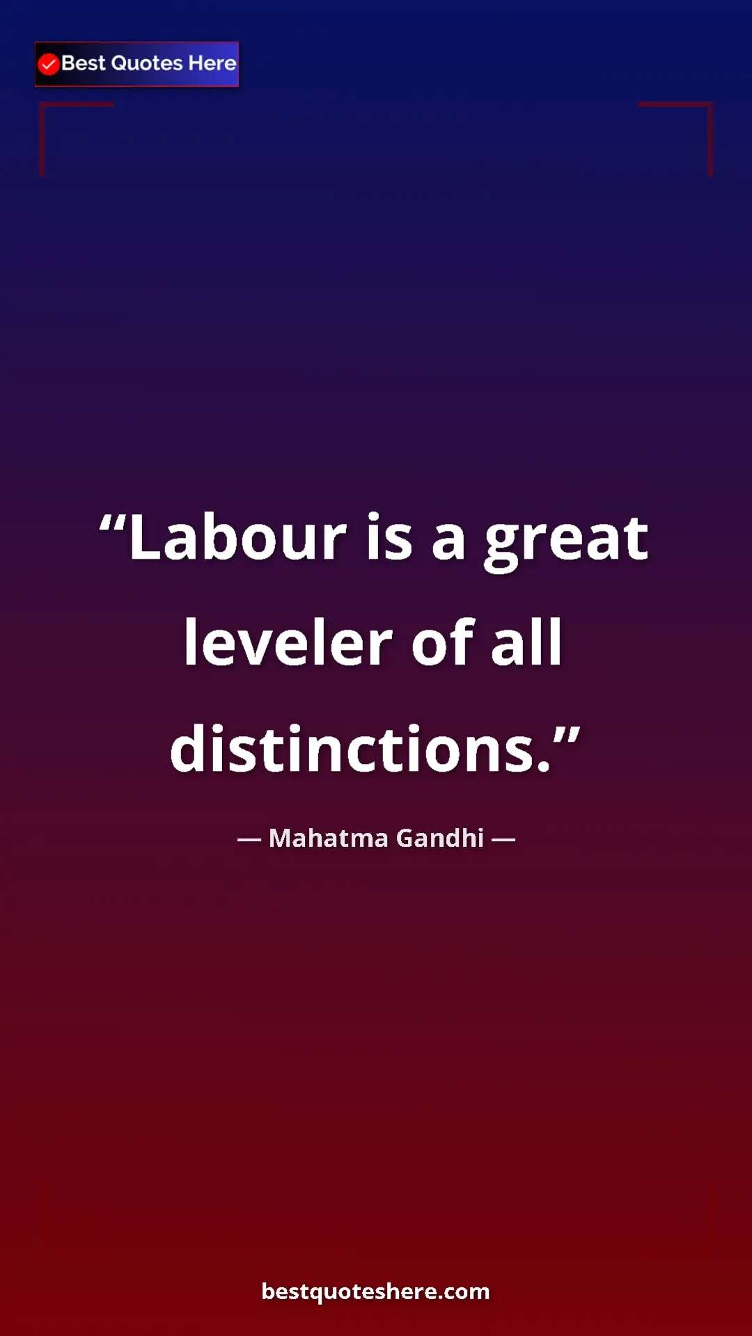Pinterest quote poster by Mahatma Gandhi: "Labour is a great leveler of all distinctions."