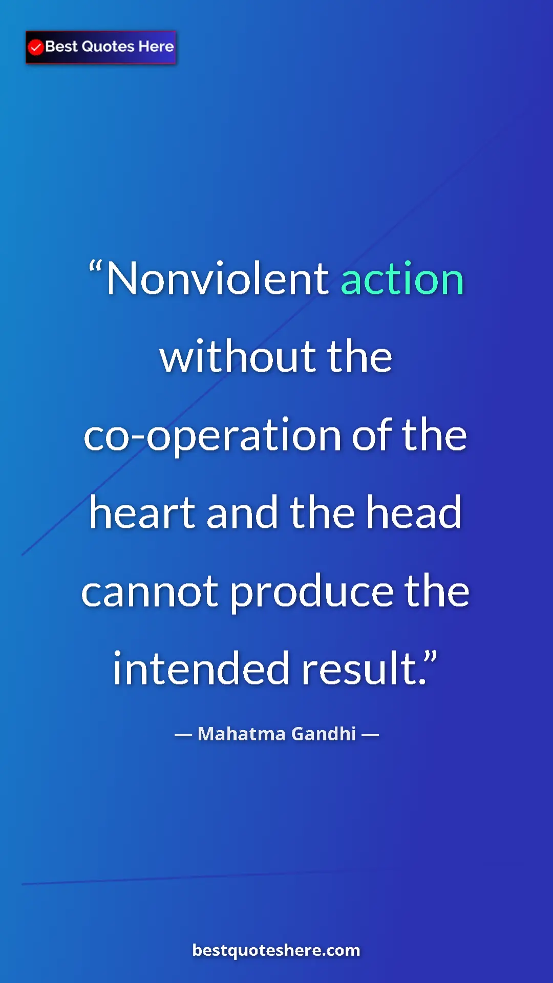 Pinterest quote poster by Mahatma Gandhi: "Nonviolent action without the co-operation of the heart and..."