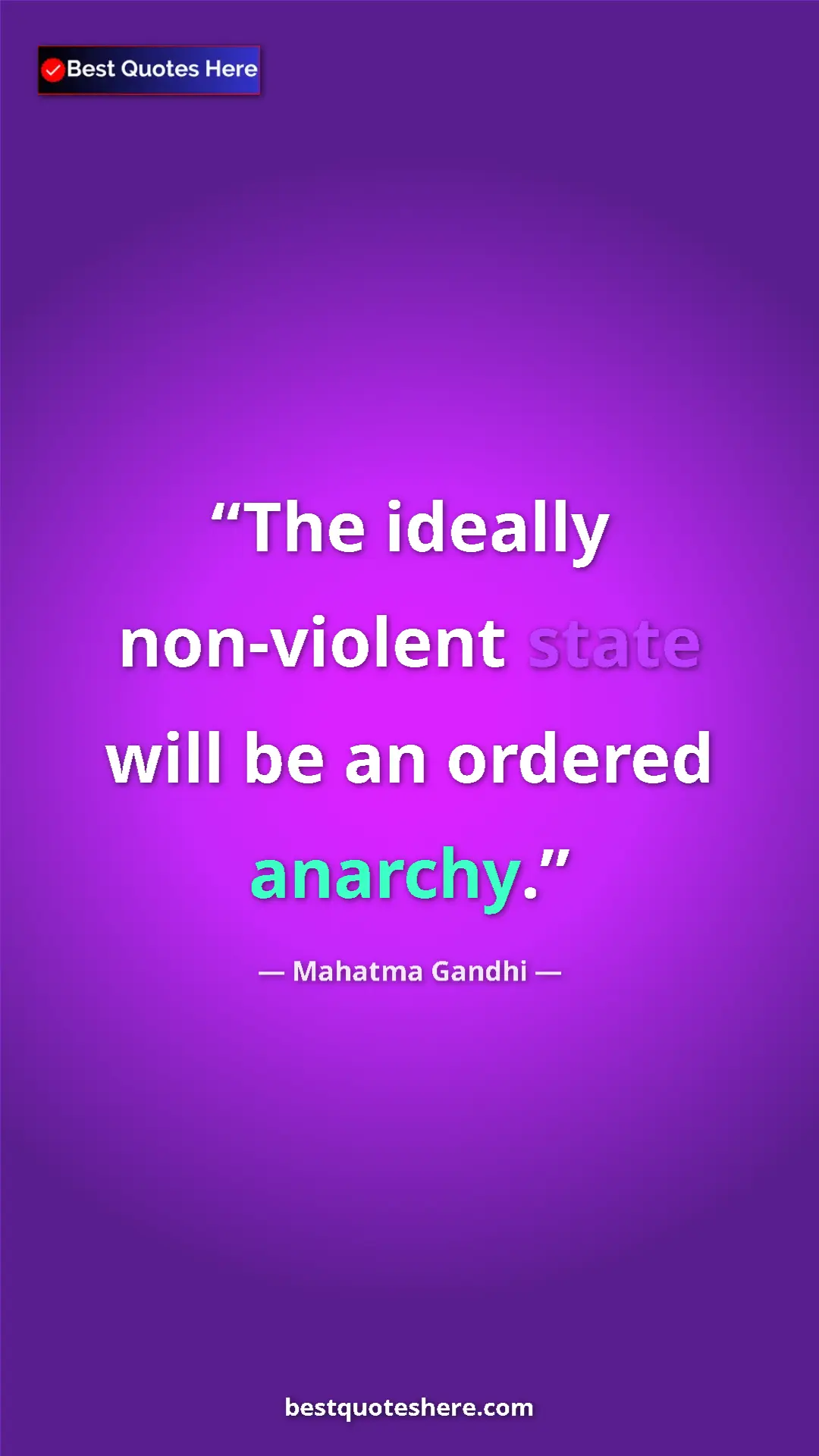 Pinterest quote poster by Mahatma Gandhi: "The ideally non-violent state will be an ordered anarchy."
