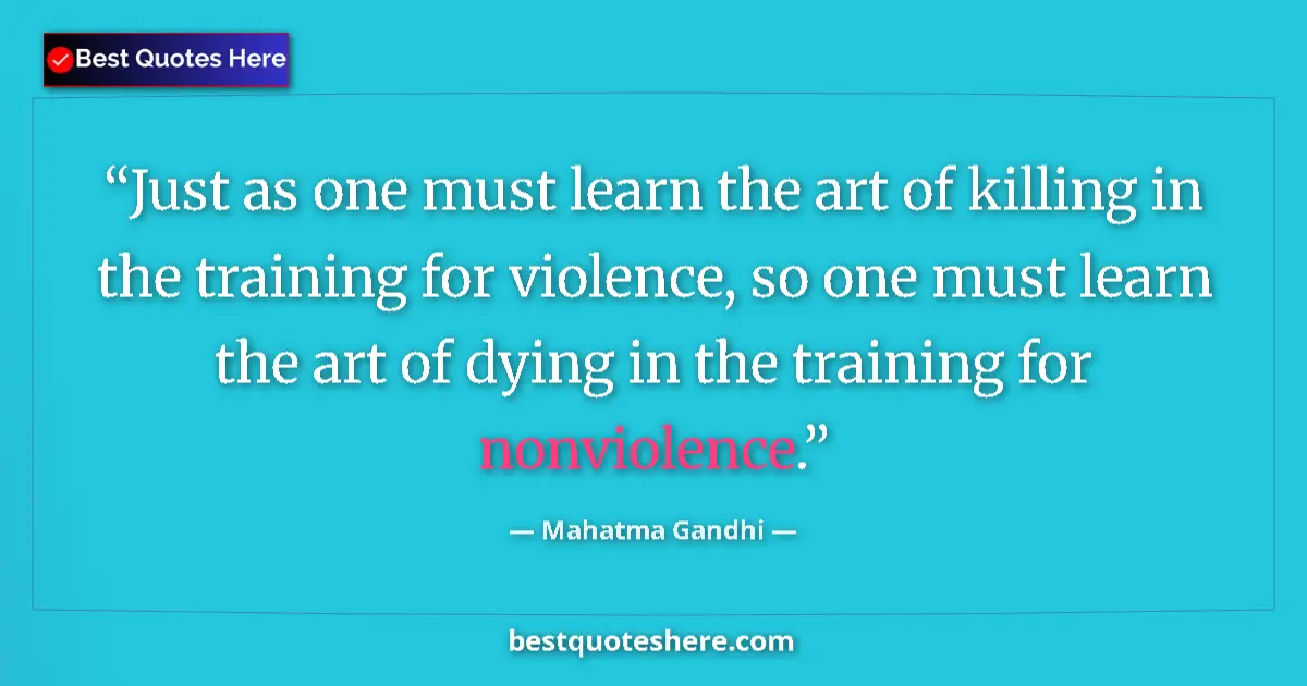 Quote by Mahatma Gandhi: Just as one must learn the art of killing in the training for violence, so one must learn the art of...