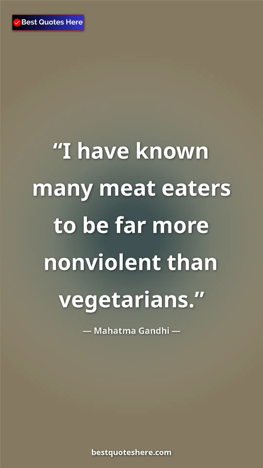 Pinterest quote poster by Mahatma Gandhi: "I have known many meat eaters to be far more nonviolent..."