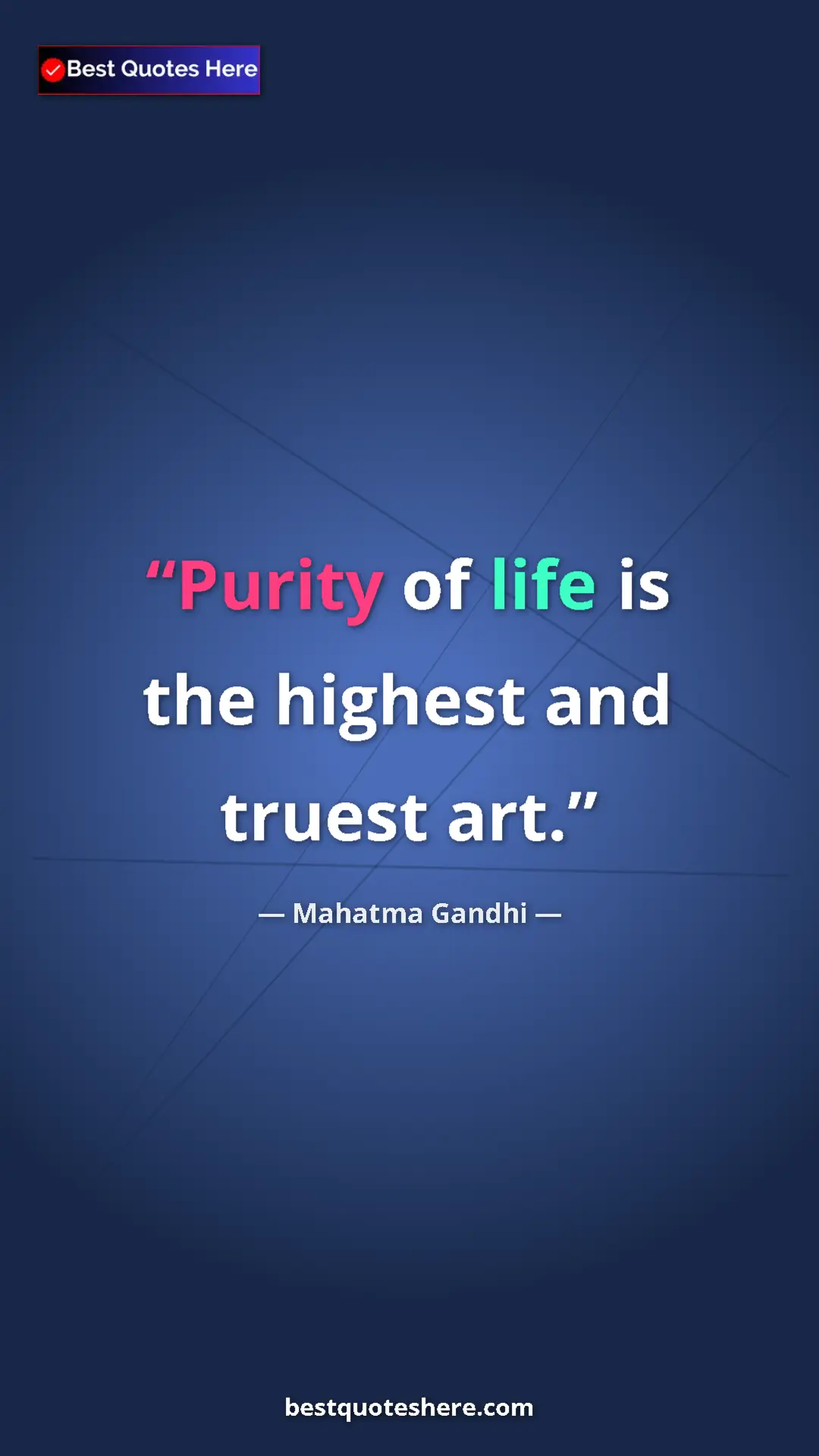 Pinterest quote poster by Mahatma Gandhi: "Purity of life is the highest and truest art."