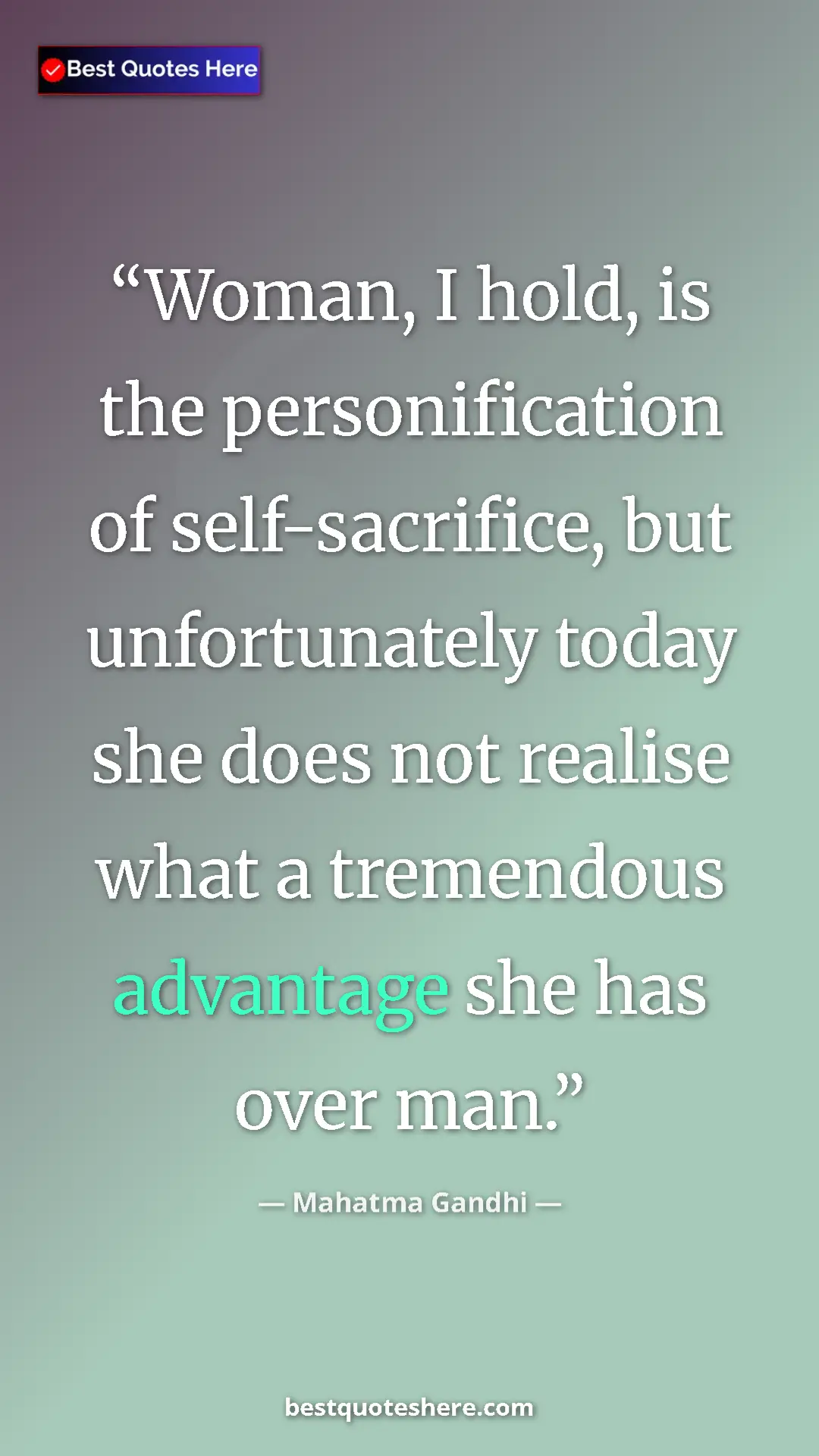 Pinterest quote poster by Mahatma Gandhi: "Woman, I hold, is the personification of self-sacrifice,..."