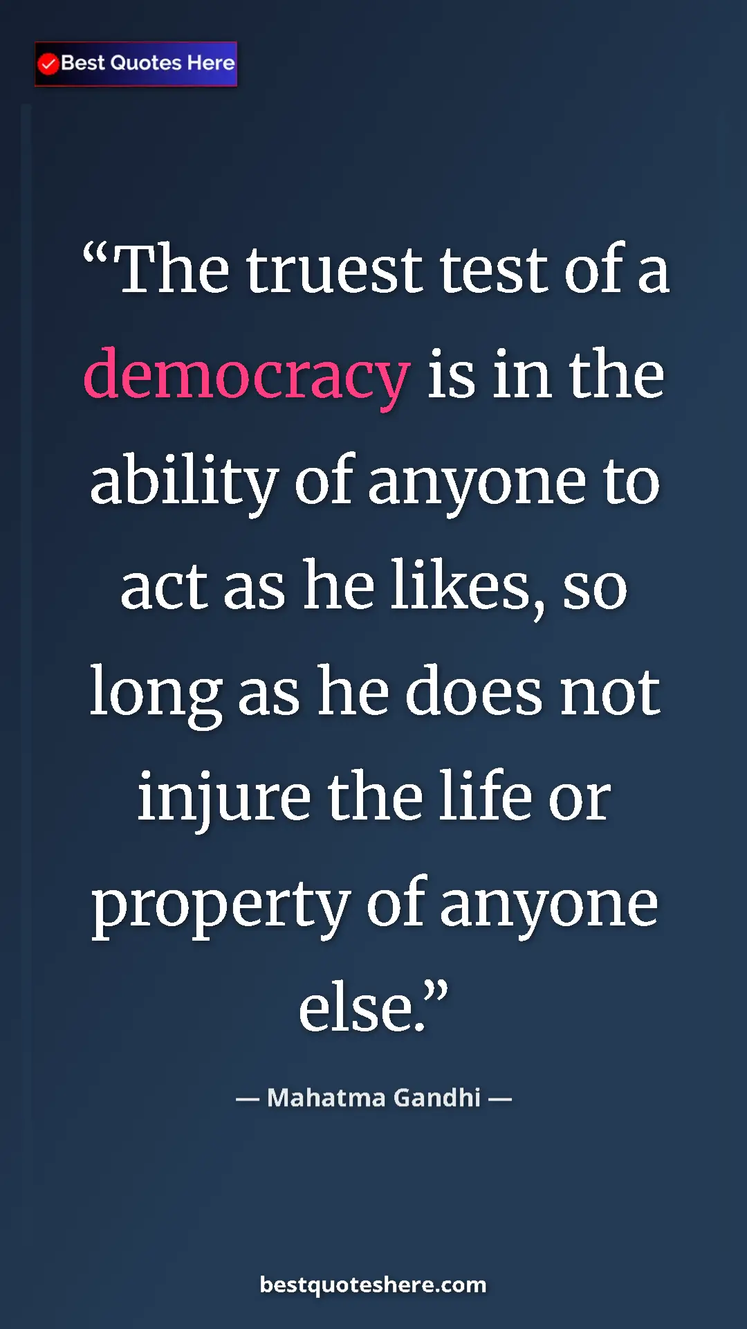 Mahatma Gandhi Quote Card: "The truest test of a democracy is in the ability of anyone..." Pinterest quote poster by Mahatma Gandhi: "The truest test of a democracy is in the ability of anyone..."