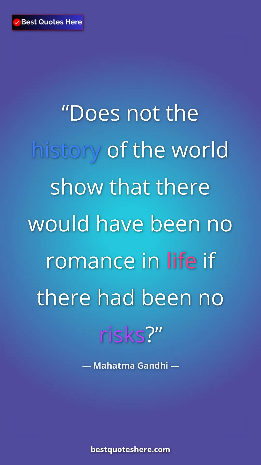 Pinterest quote poster by Mahatma Gandhi: "Does not the history of the world show that there would..."
