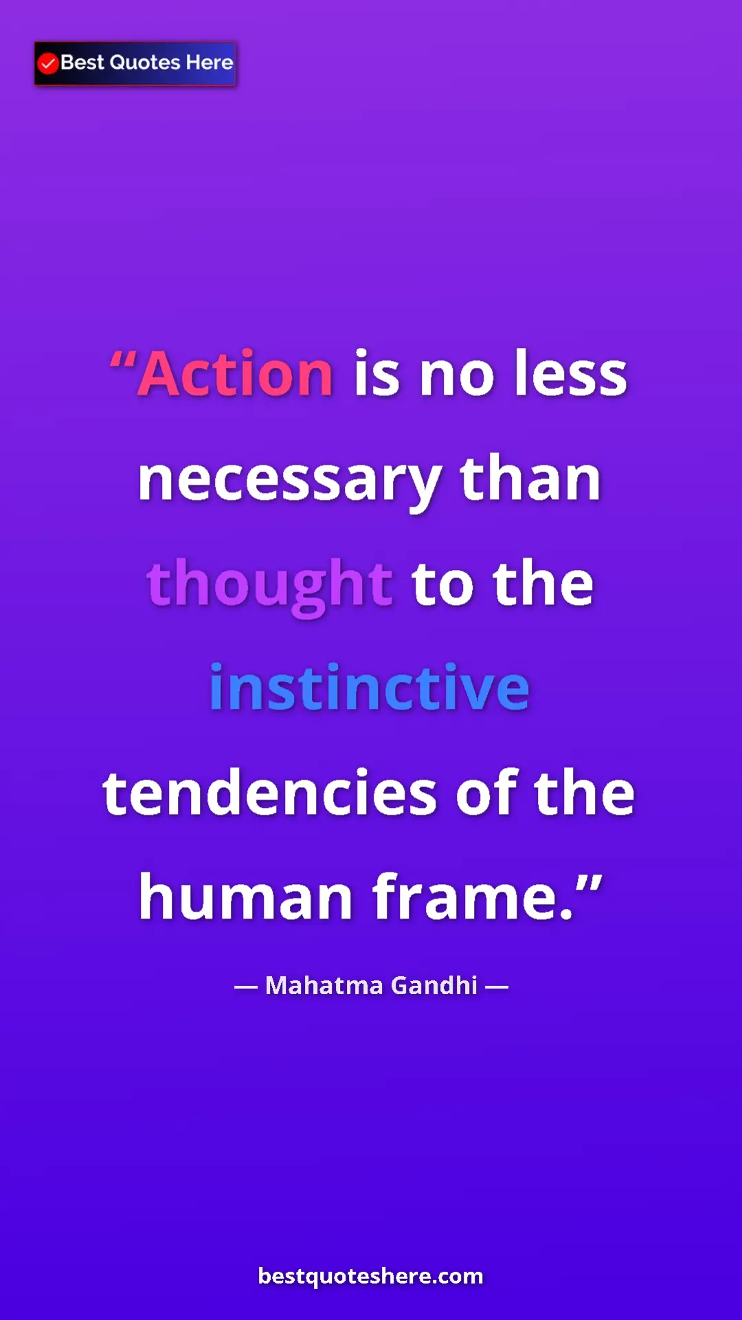 Pinterest quote poster by Mahatma Gandhi: "Action is no less necessary than thought to the instinctive..."