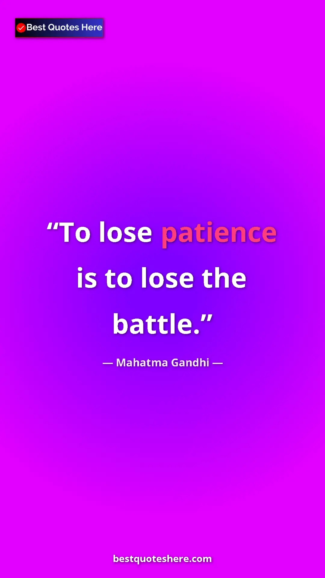 Pinterest quote poster by Mahatma Gandhi: "To lose patience is to lose the battle."