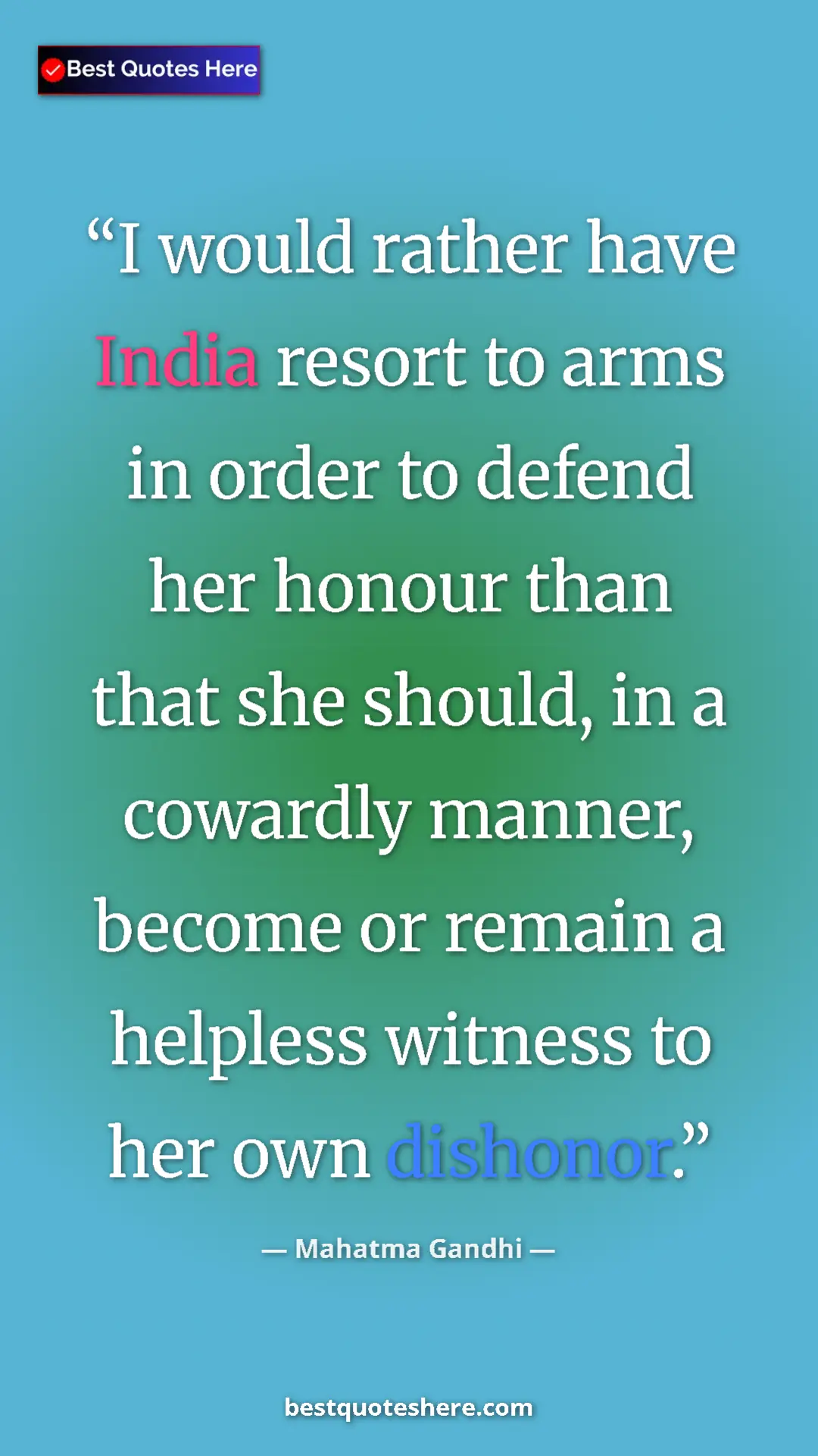 Pinterest quote poster by Mahatma Gandhi: "I would rather have India resort to arms in order to defend..."