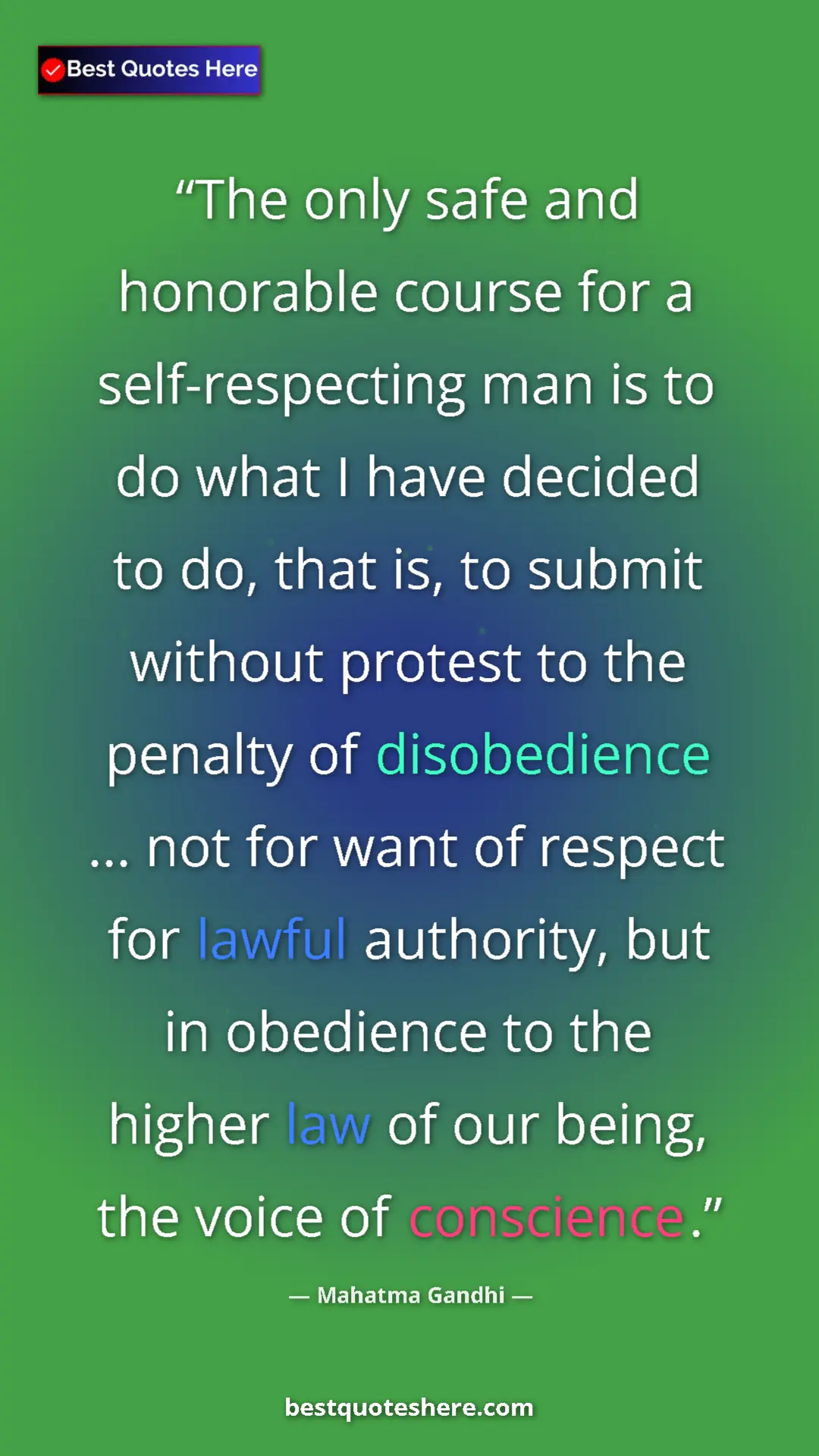 Mahatma Gandhi Quote Card: "The only safe and honorable course for a self-respecting..." Pinterest quote poster by Mahatma Gandhi: "The only safe and honorable course for a self-respecting..."