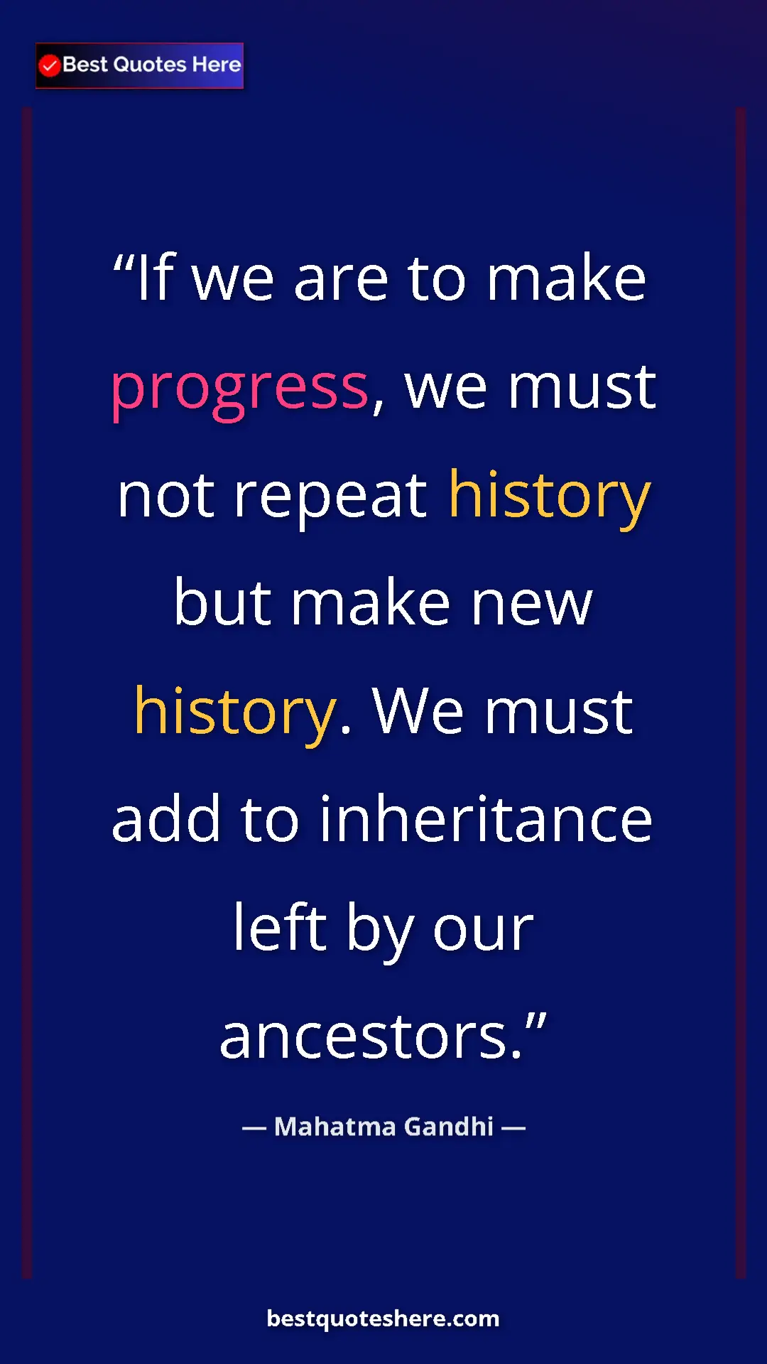 Pinterest quote poster by Mahatma Gandhi: "If we are to make progress, we must not repeat history but..."