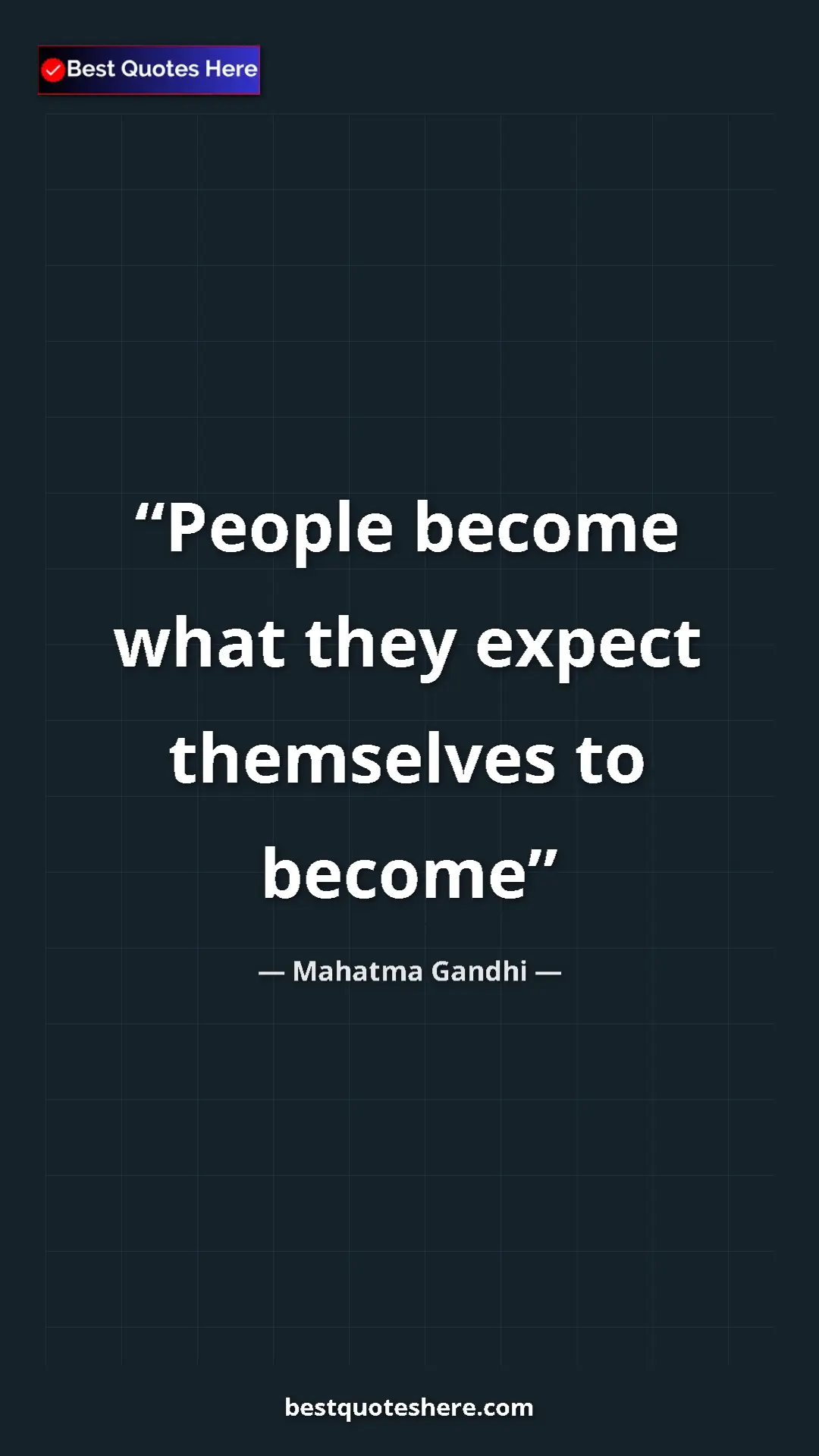 Pinterest quote poster by Mahatma Gandhi: "People become what they expect themselves to become"