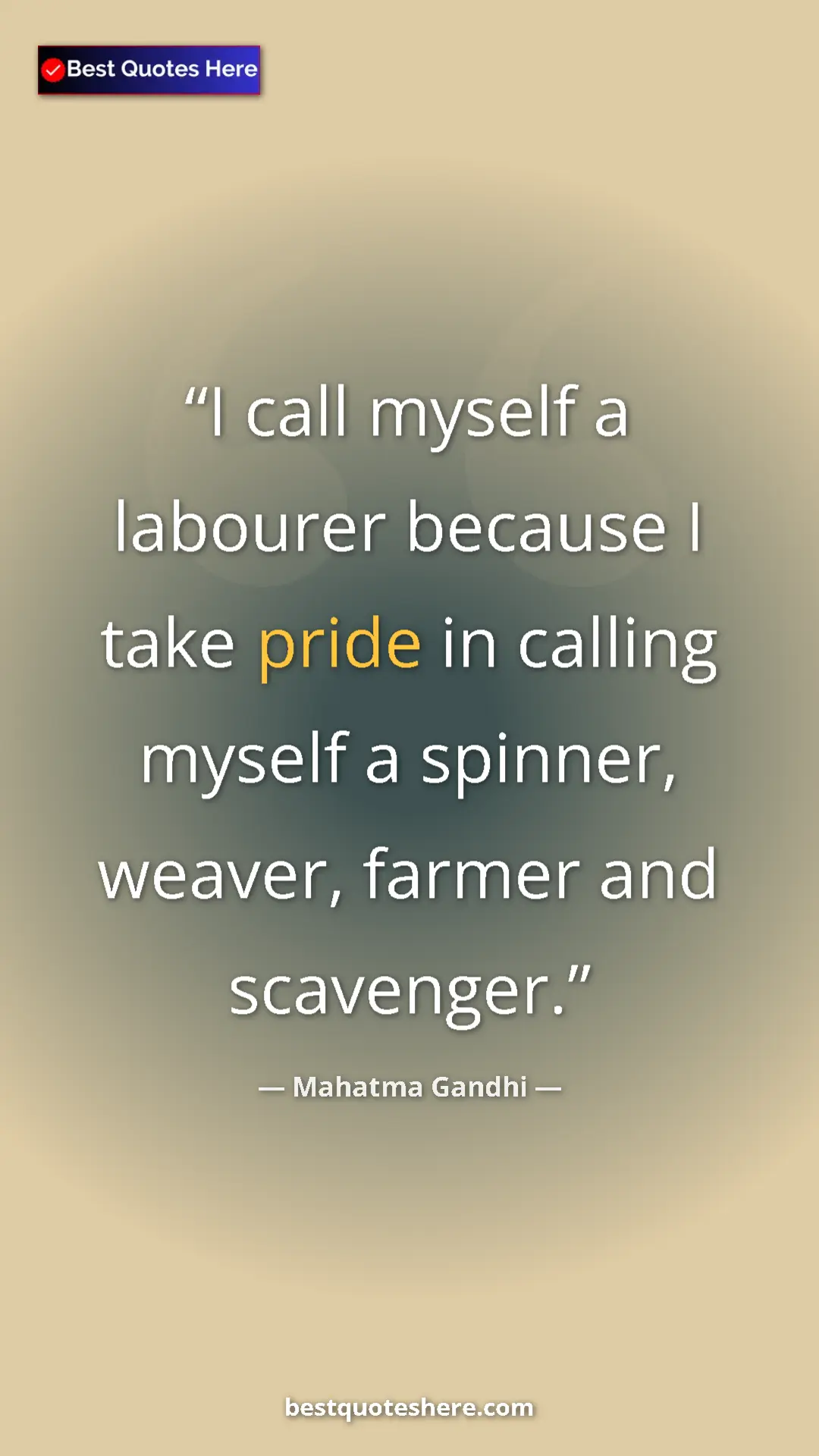 Pinterest quote poster by Mahatma Gandhi: "I call myself a labourer because I take pride in calling..."