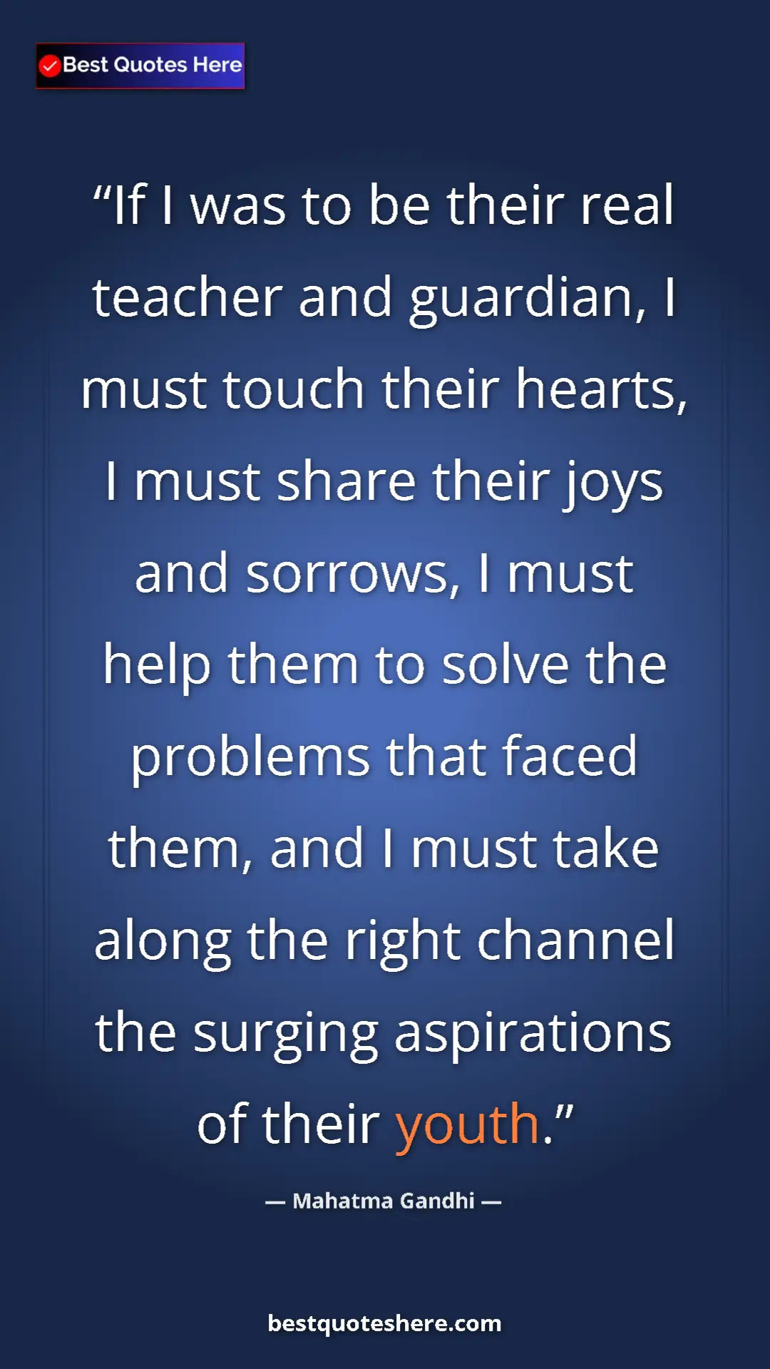 Pinterest quote poster by Mahatma Gandhi: "If I was to be their real teacher and guardian, I must..."