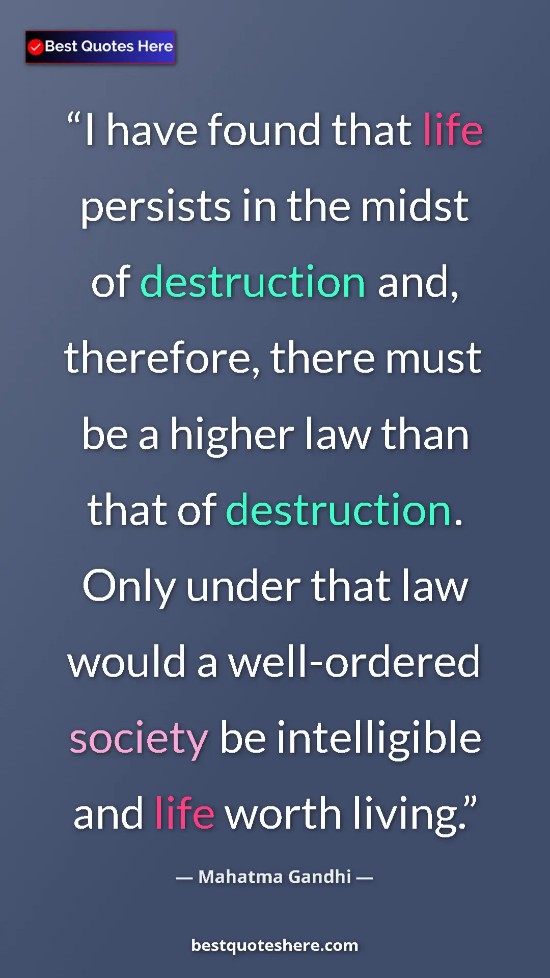 Pinterest quote poster by Mahatma Gandhi: "I have found that life persists in the midst of destruction..."