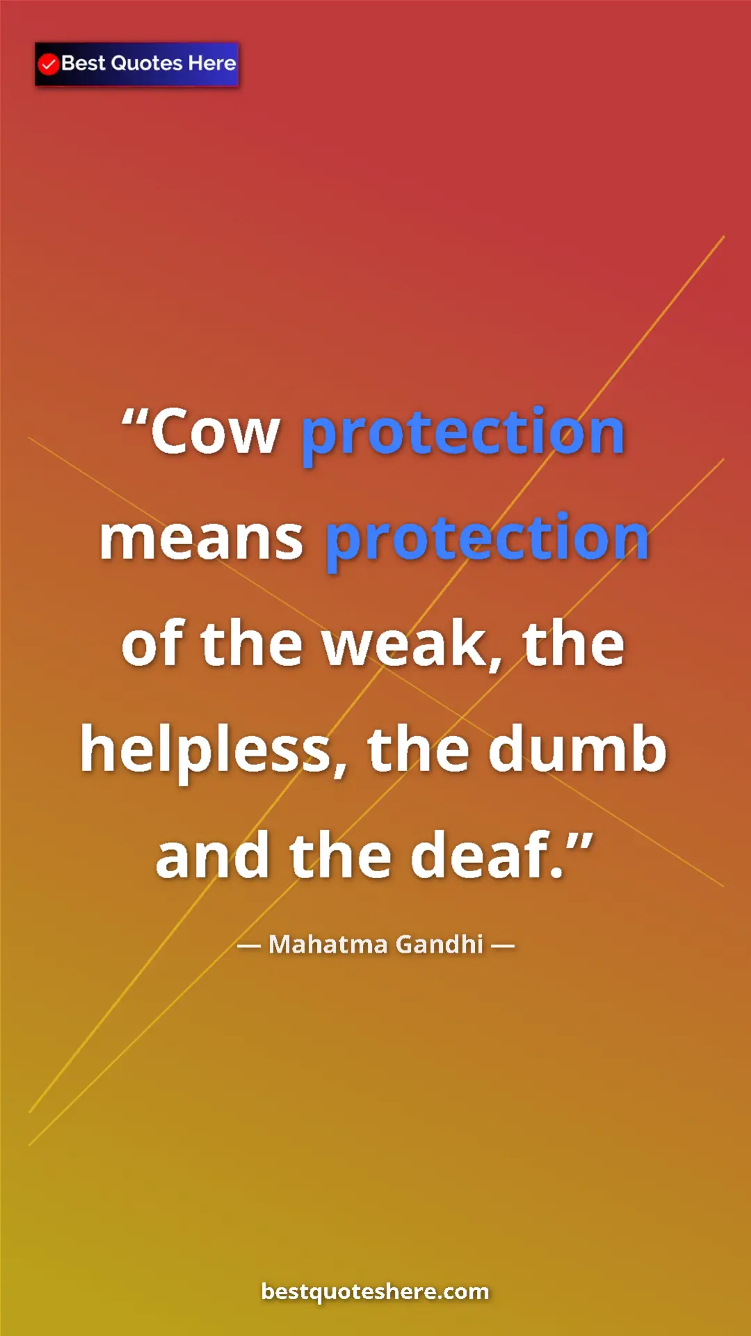 Mahatma Gandhi Quote Card: "Cow protection means protection of the weak, the helpless,..." Pinterest quote poster by Mahatma Gandhi: "Cow protection means protection of the weak, the helpless,..."