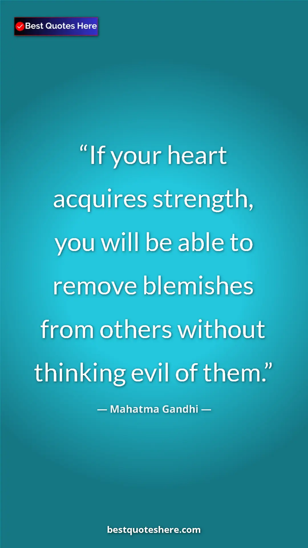 Pinterest quote poster by Mahatma Gandhi: "If your heart acquires strength, you will be able to remove..."